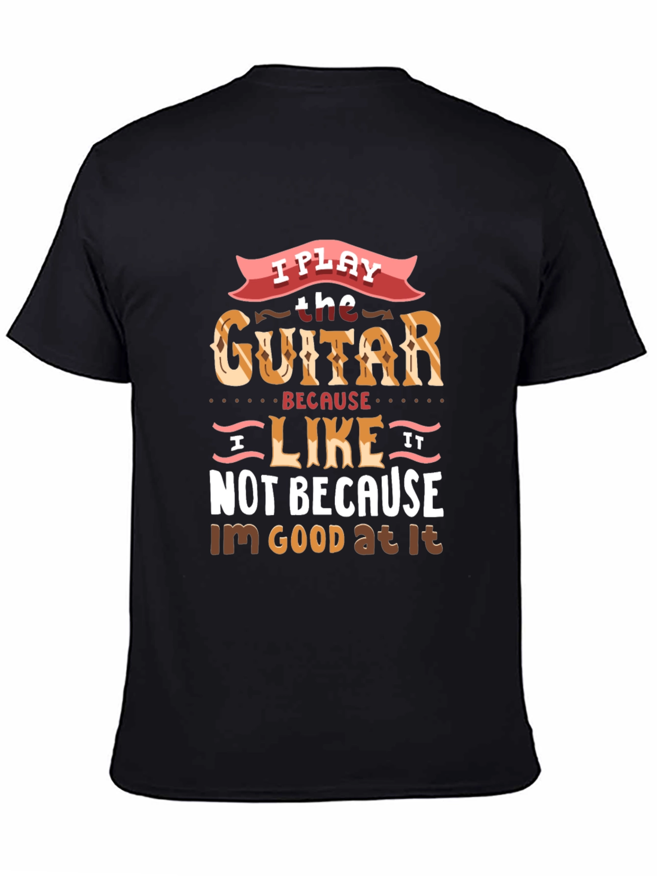 Black I Play Guitar Because I Like It T-Shirt view 4