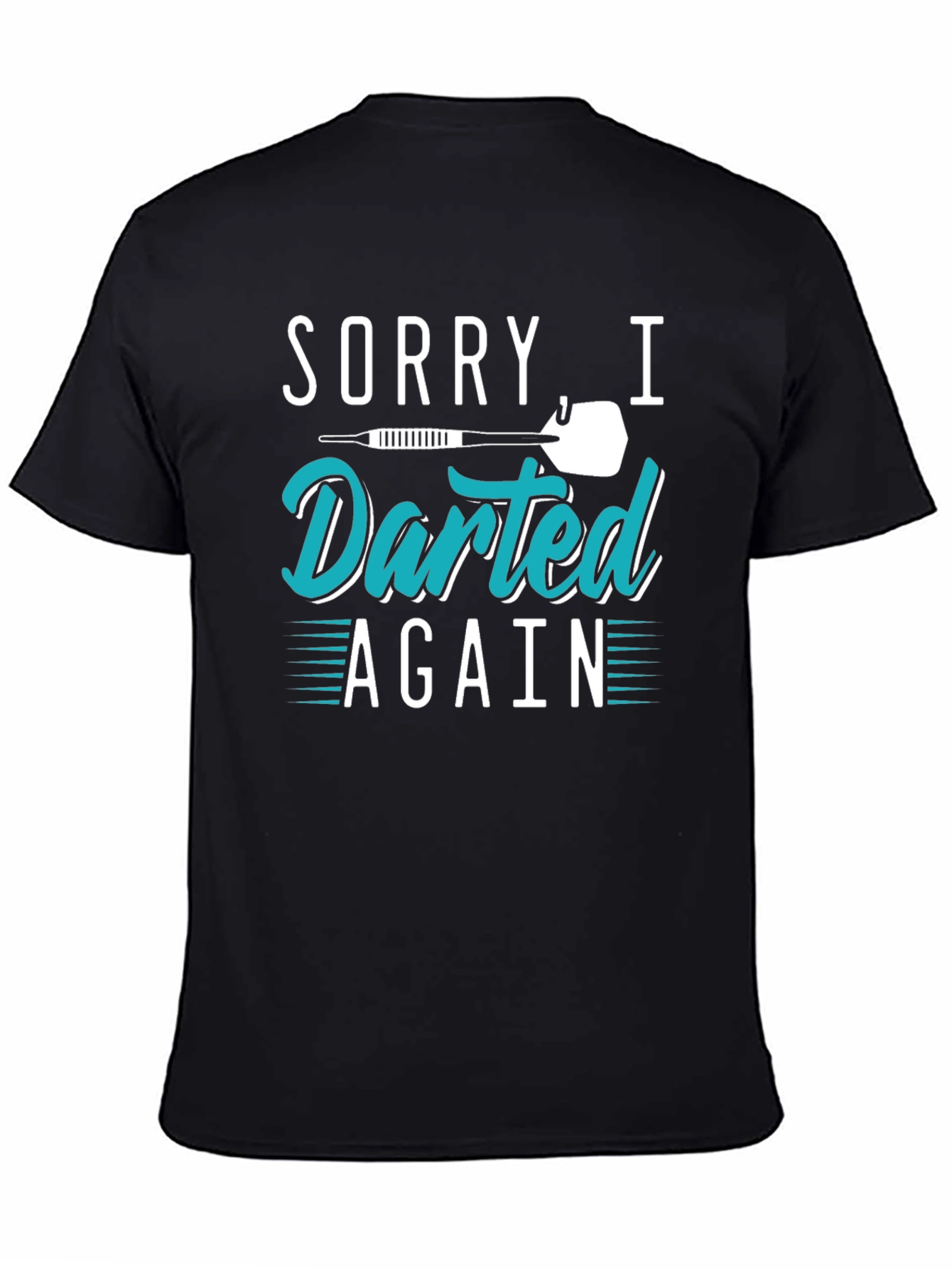 Black Sorry I Darted Again Black T-Shirt view 4