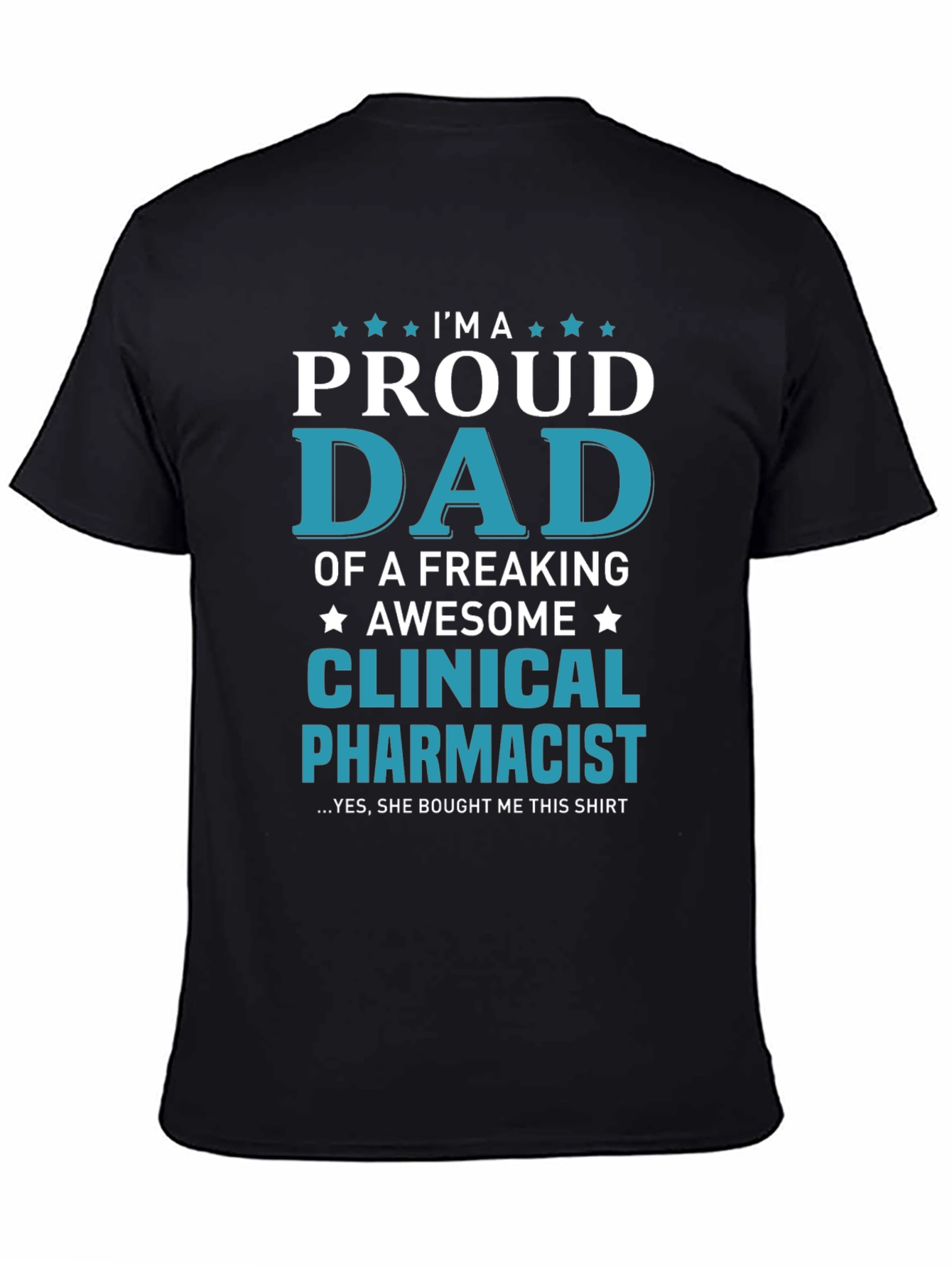 Proud Dad Clinical Pharmacist Graphic Tee - 4