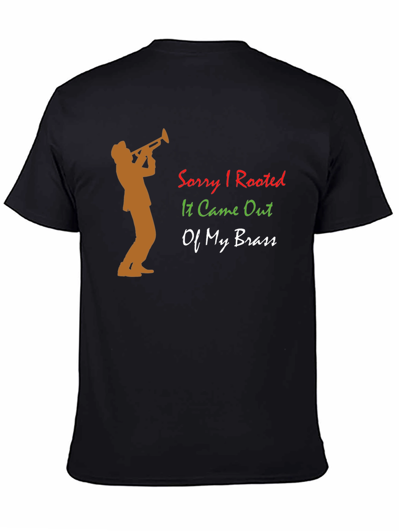 Black Sorry I Rooted T-Shirt - Trumpet Humor! view 4