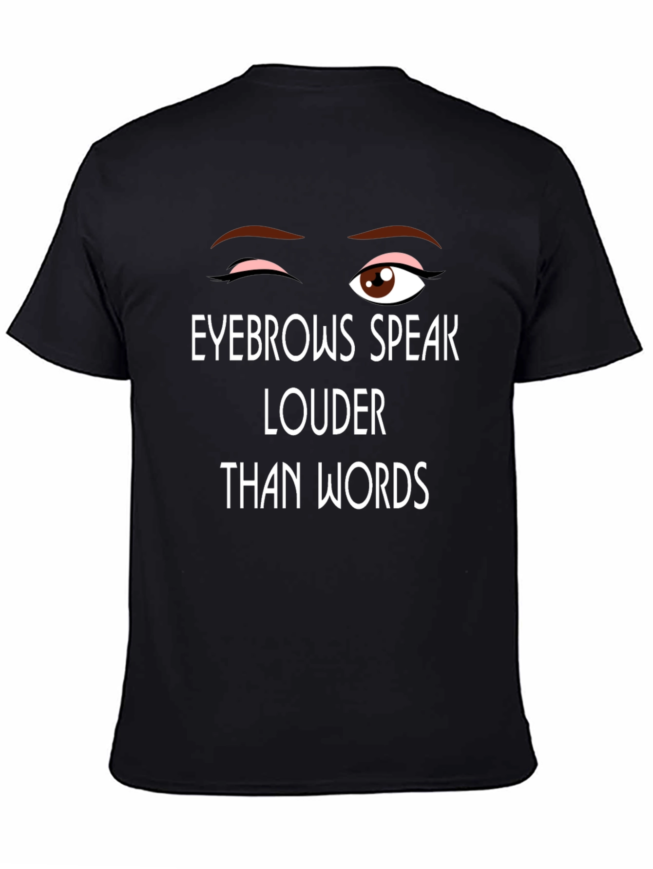 Black Eyebrows Speak Louder Funny Graphic Tee - Unisex view 4