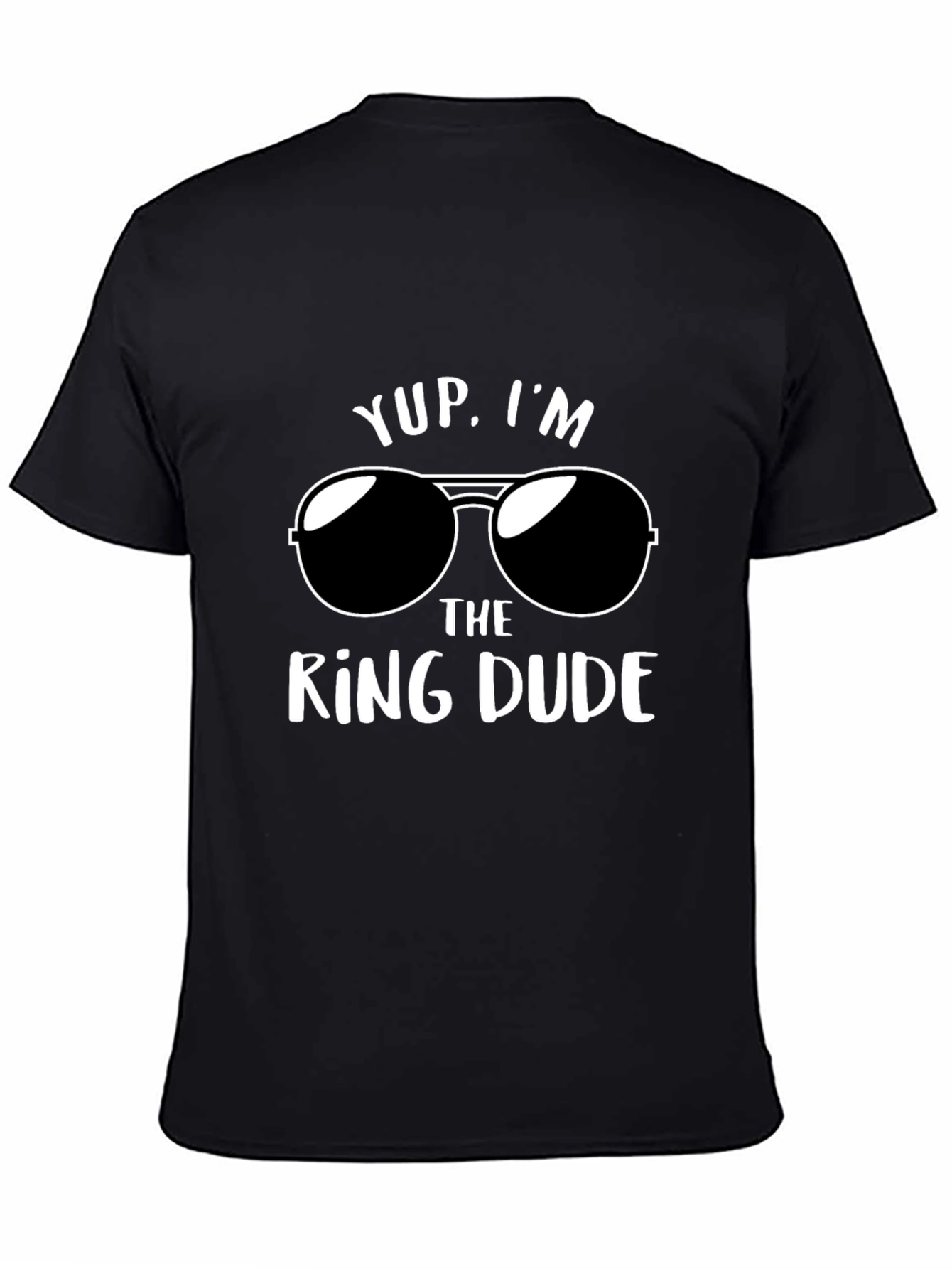 Black Yup, I'm The Ring Dude T-Shirt - Funny Wedding Apparel view 4