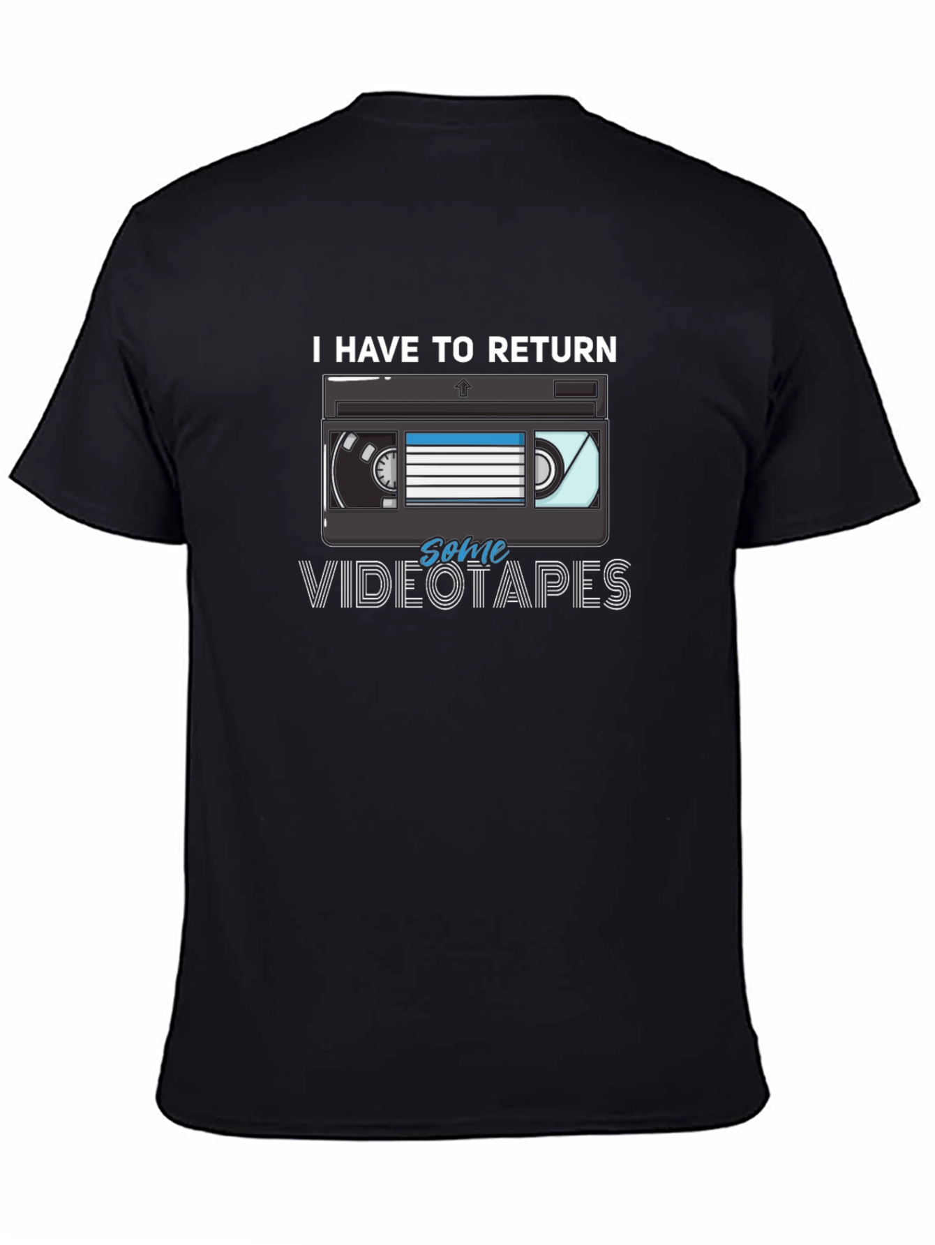 Black I Have To Return Some Videotapes T-Shirt view 4