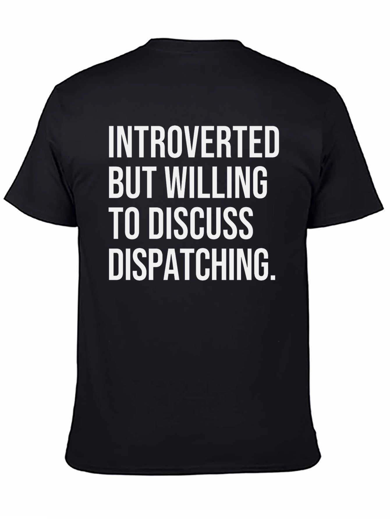 Introverted Dispatching T-Shirt - Funny Dispatcher Tee - 4