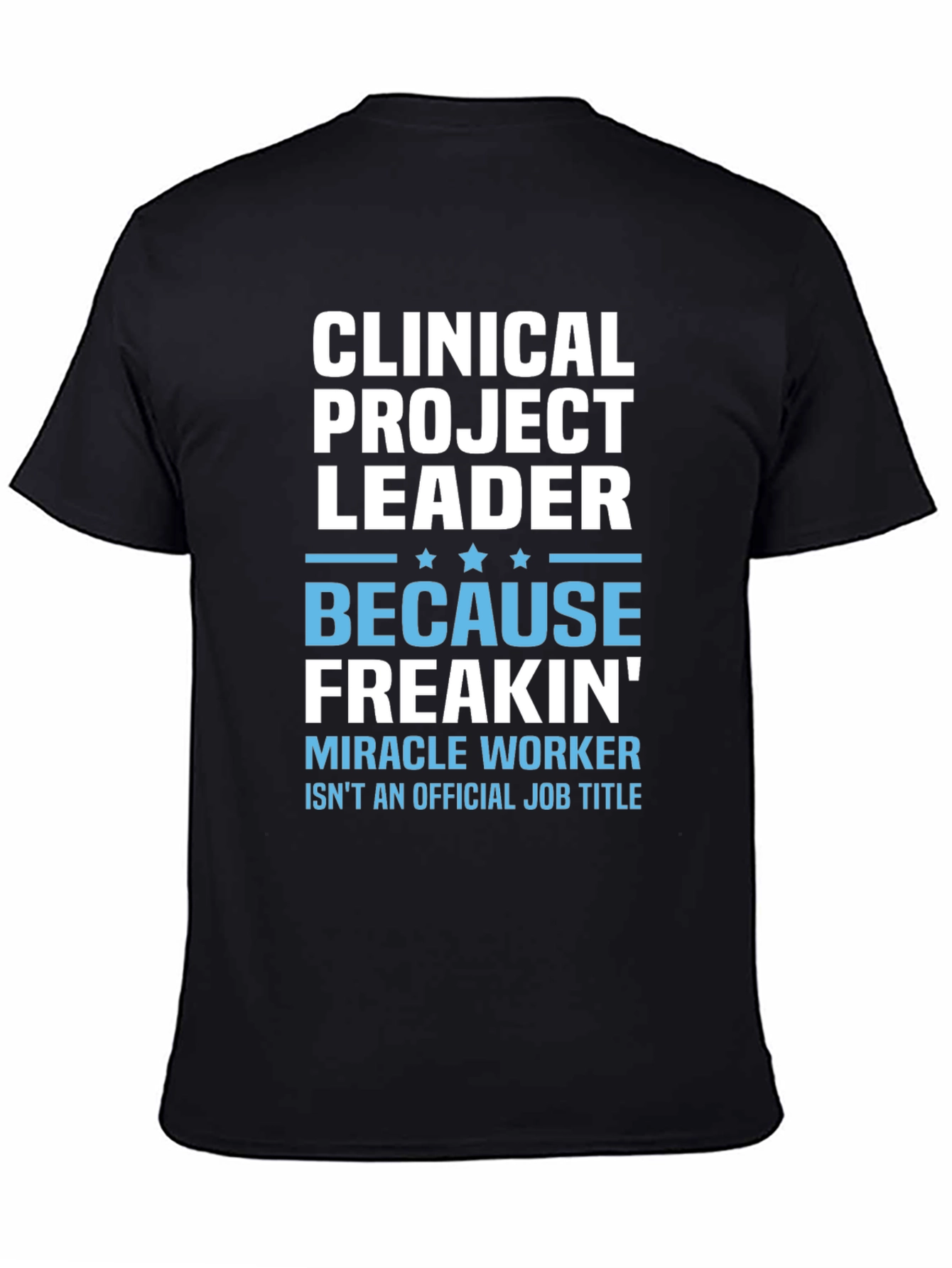 Black Clinical Project Leader Funny Graphic T-Shirt view 4