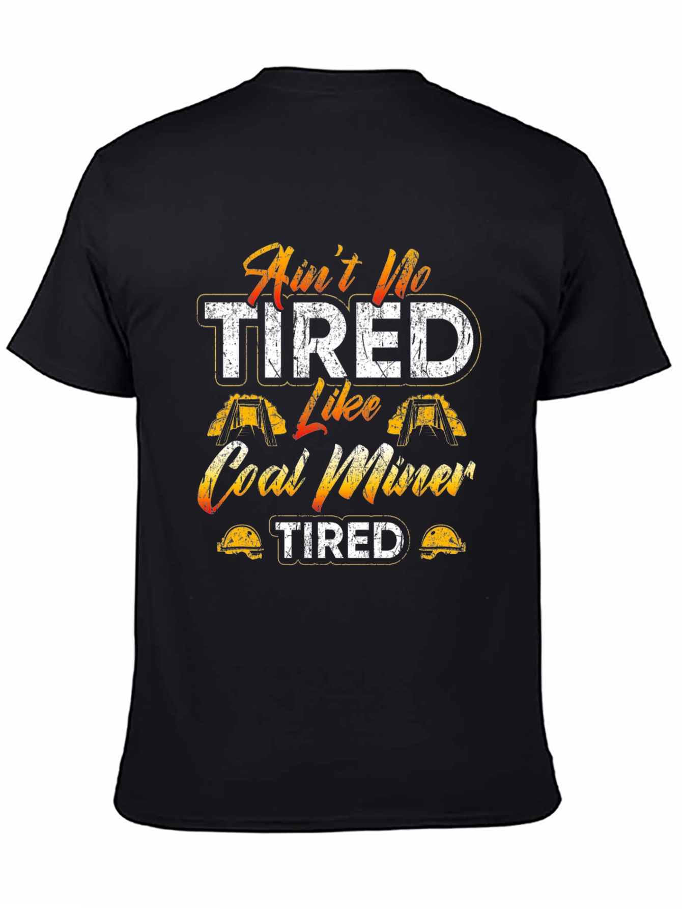 Black Ain't No Tired Like Coal Miner T-Shirt view 4