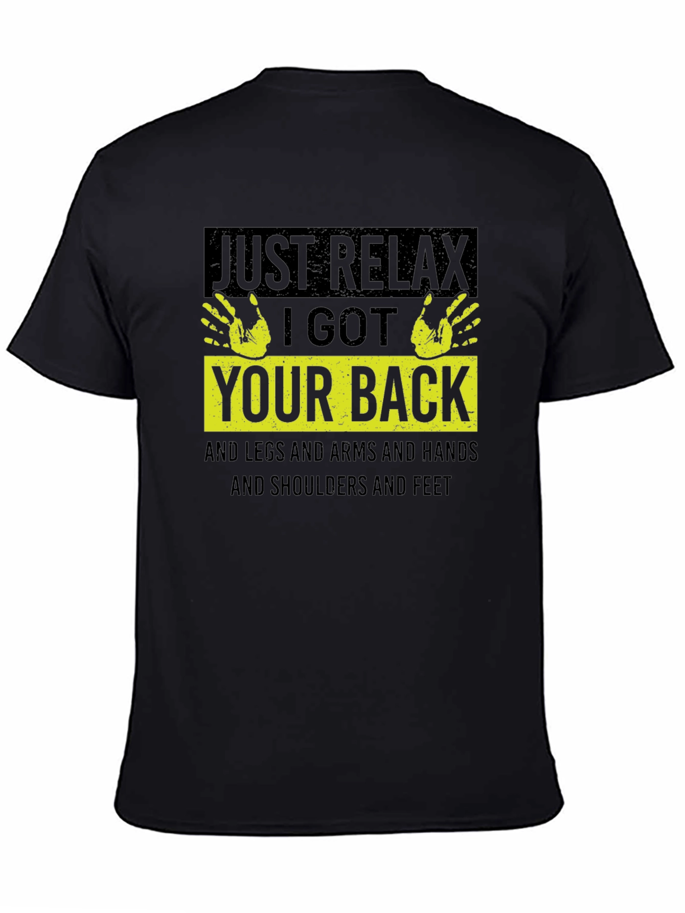 Black Just Relax I Got Your Back T-Shirt view 4