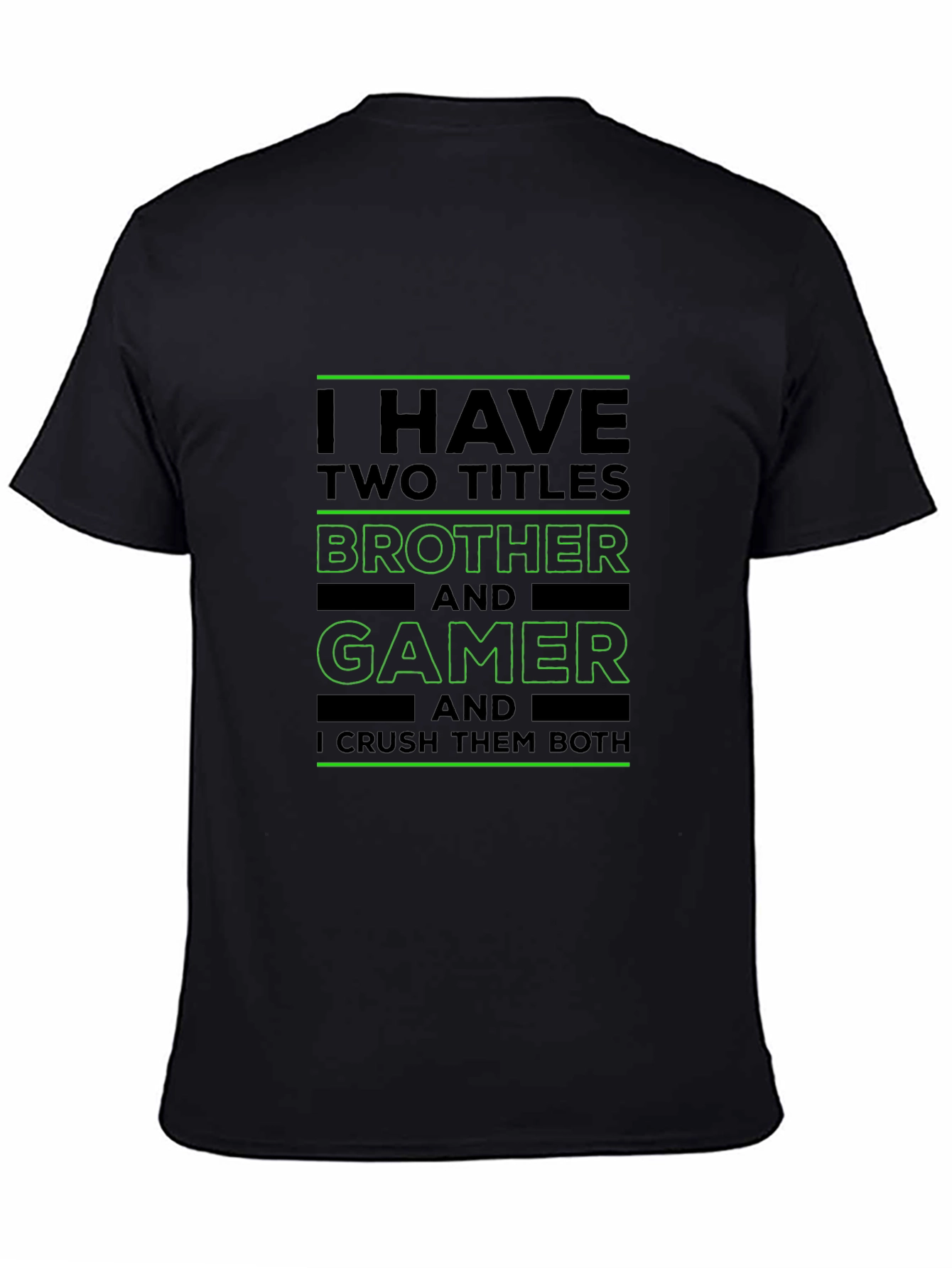 Brother and Gamer T-Shirt - I Crush Them Both! - 4