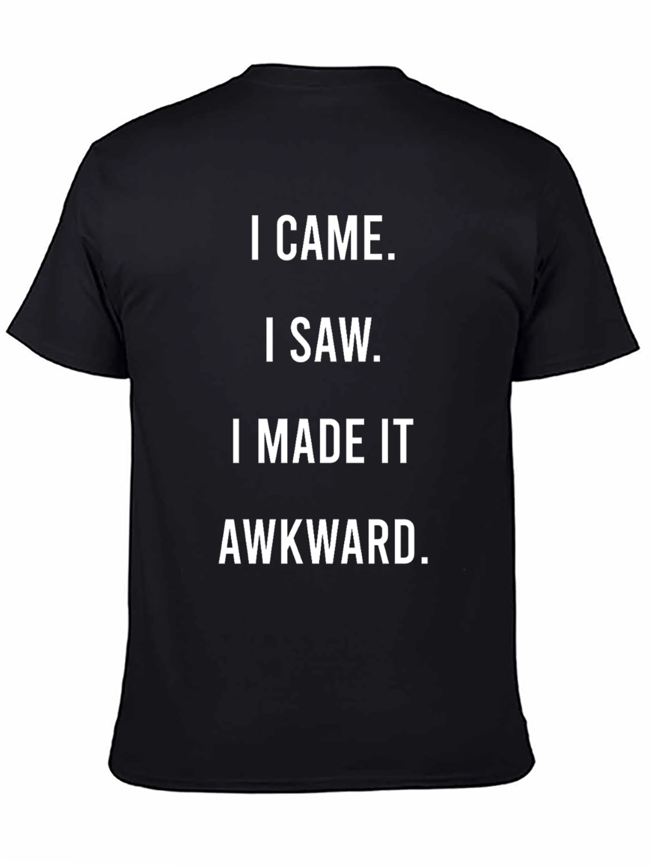 Black I Came I Saw I Made It Awkward Graphic Tee view 4