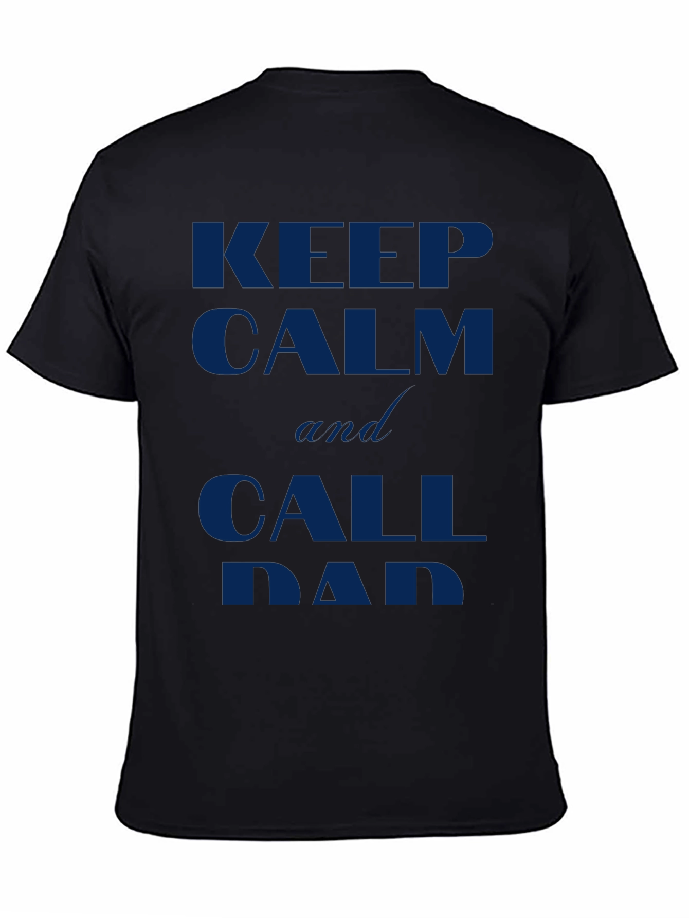 Black Keep Calm and Call Dad Black T-Shirt view 4