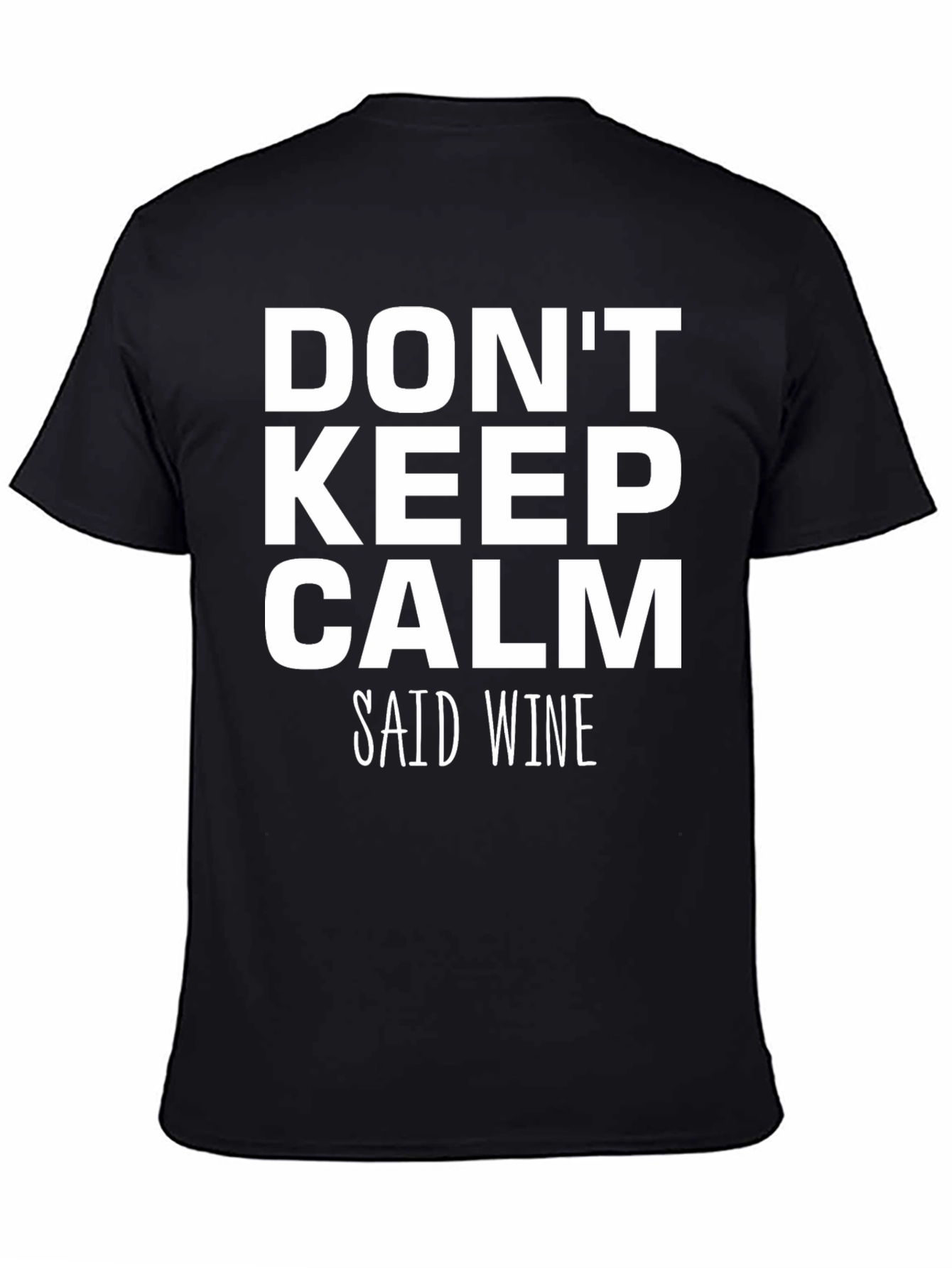 Black Don't Keep Calm Said Wine Graphic Tee view 4