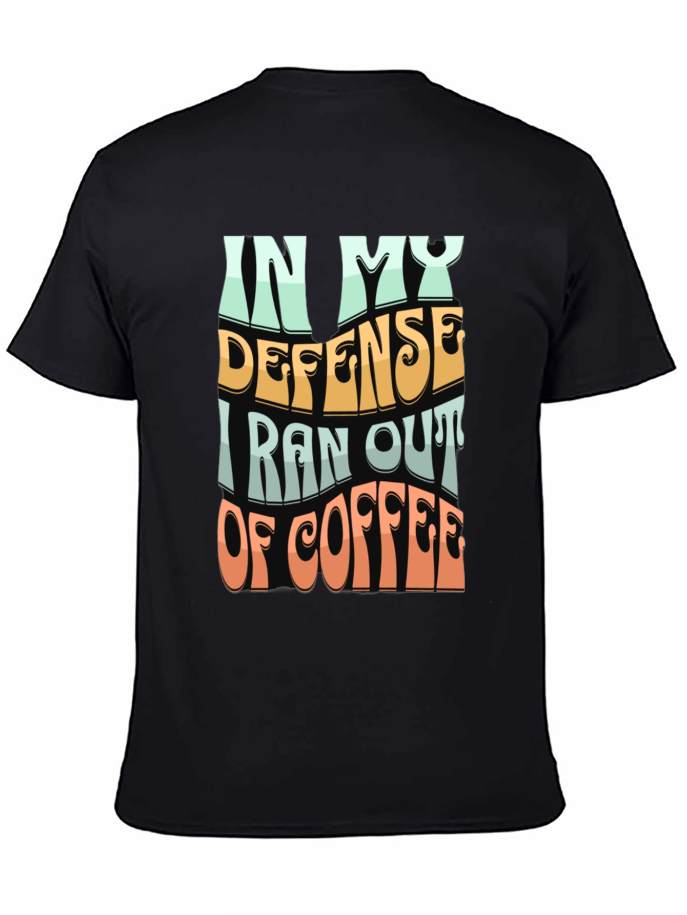Black Coffee Lover's Tee: In My Defense view 4