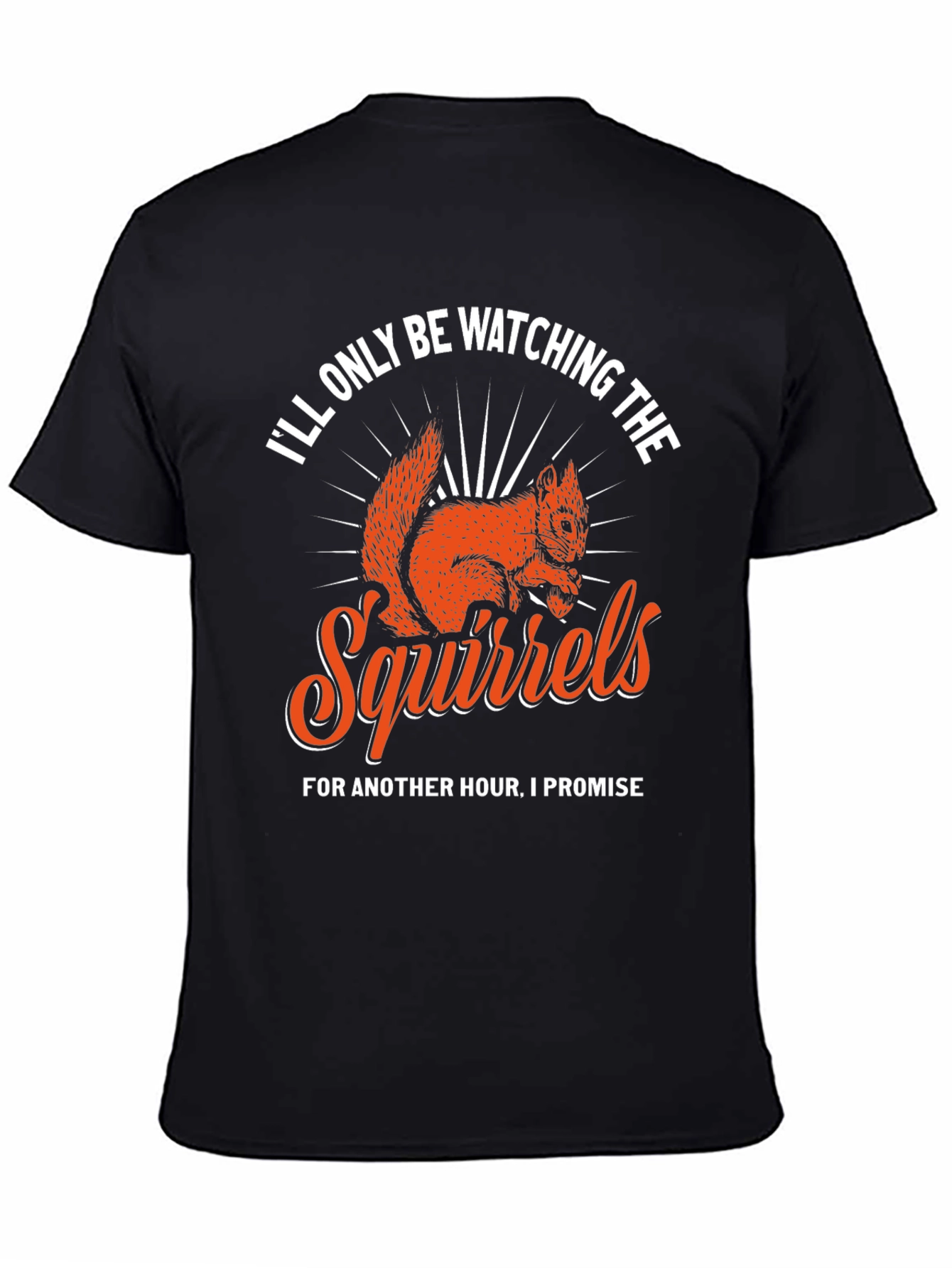 Black Squirrels T-Shirt - I'll Only Be Watching view 4
