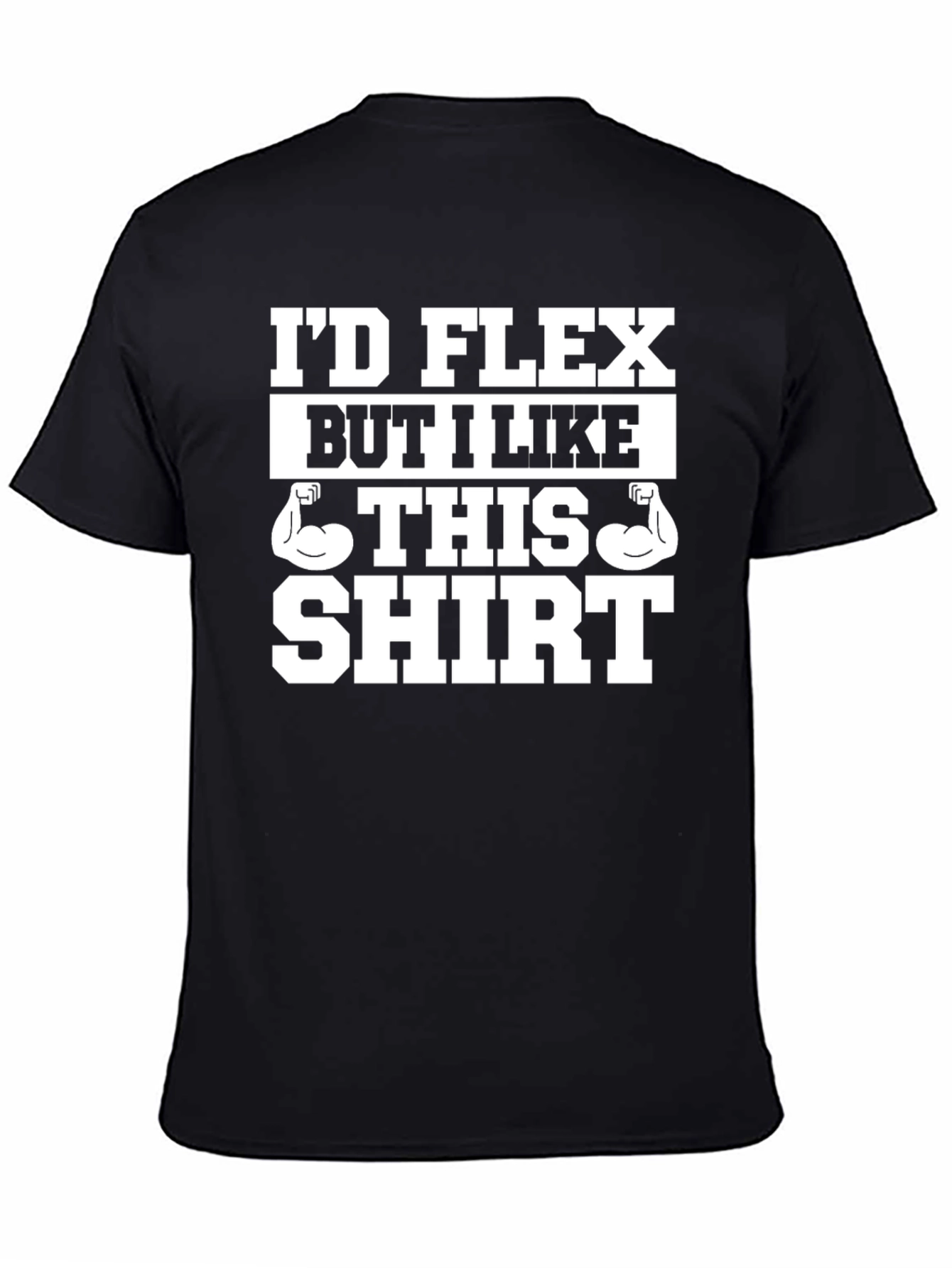 Black Funny Muscle T-Shirt - I'd Flex But I Like This Shirt view 4