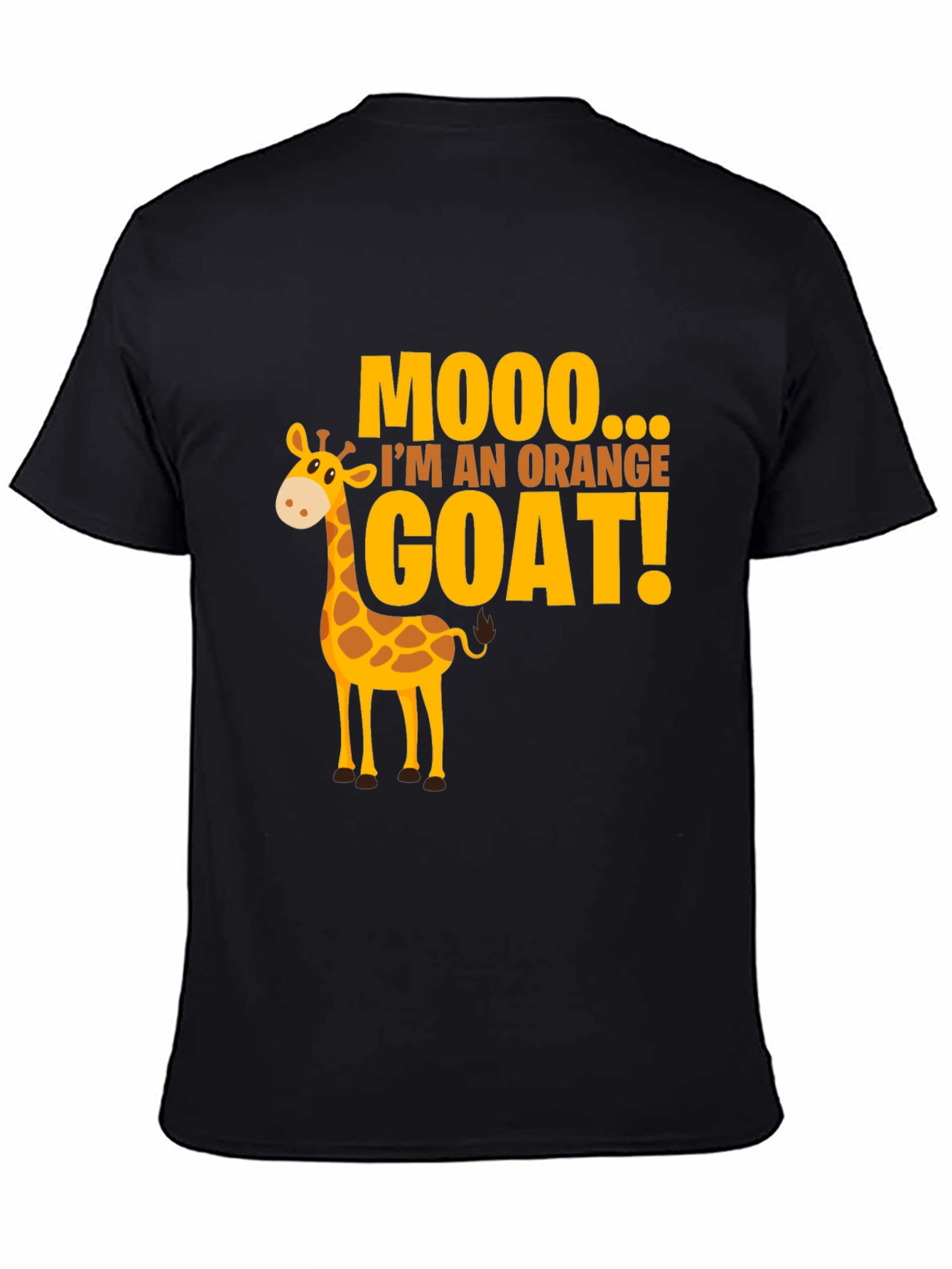 Black Mooo I'm An Orange Goat! Funny Giraffe T-Shirt view 4