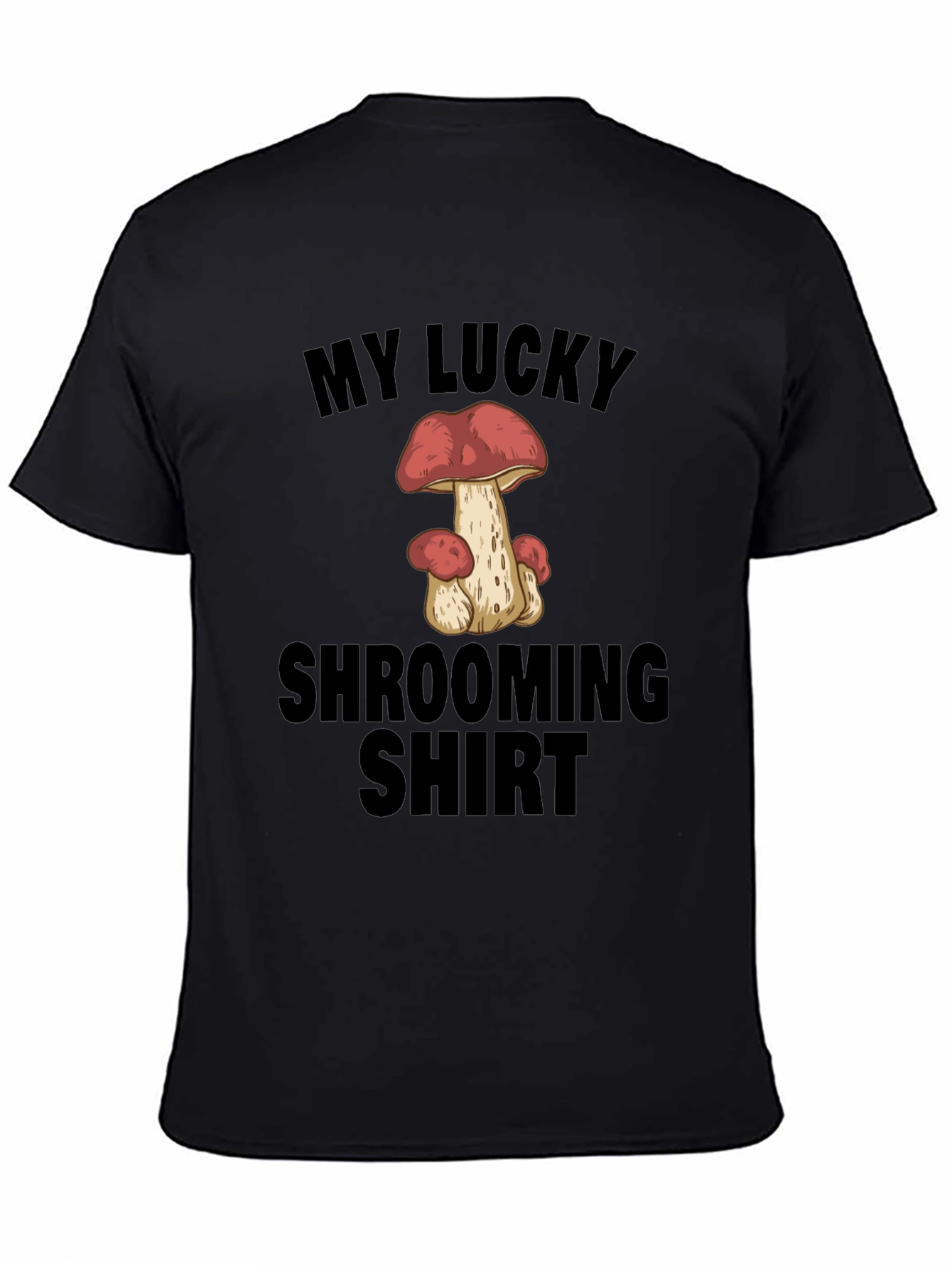 Black My Lucky Shrooming Shirt - Novelty Mushroom T-Shirt view 4