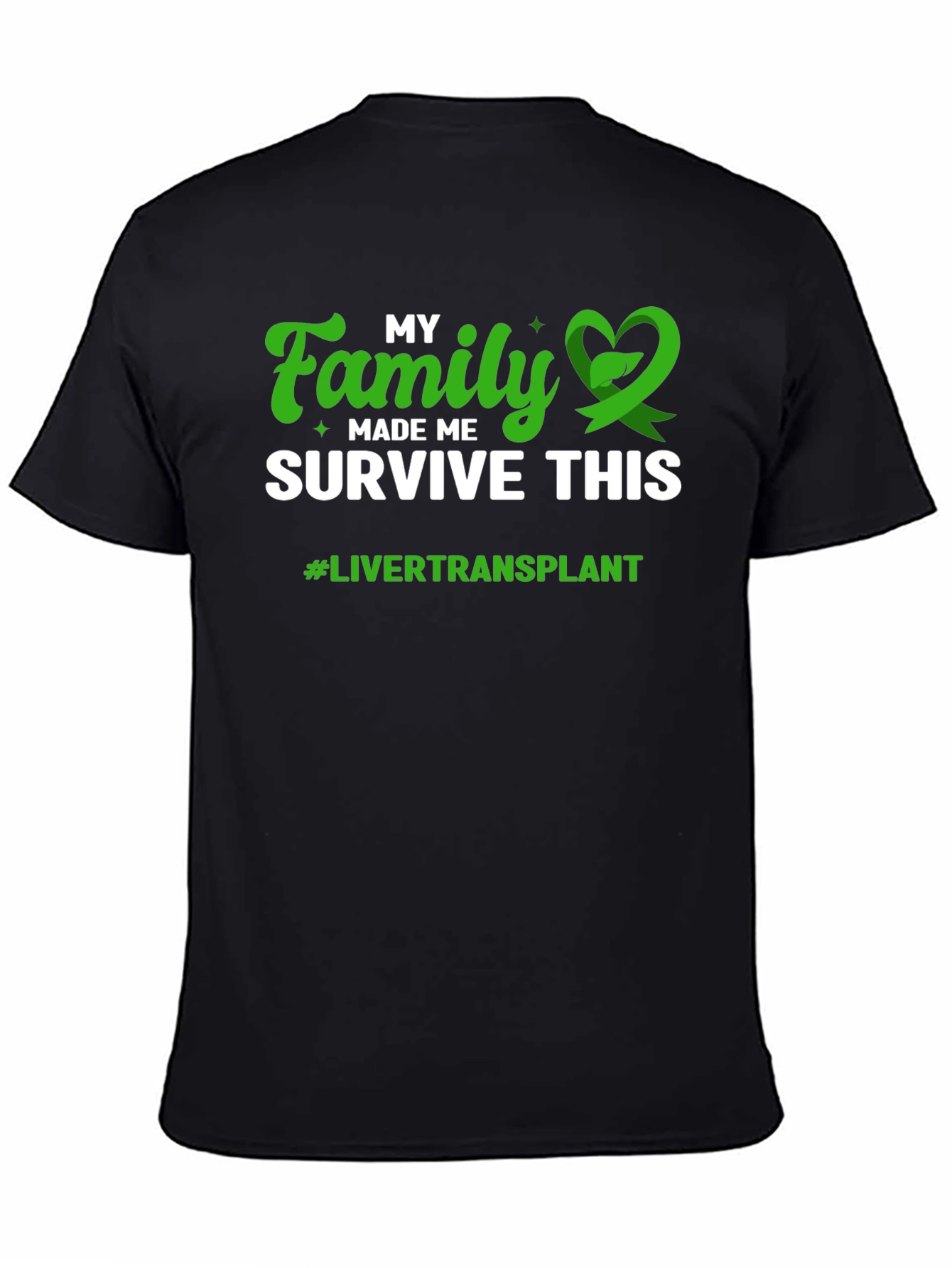 Family Made Me Survive Liver Transplant T-Shirt - 4