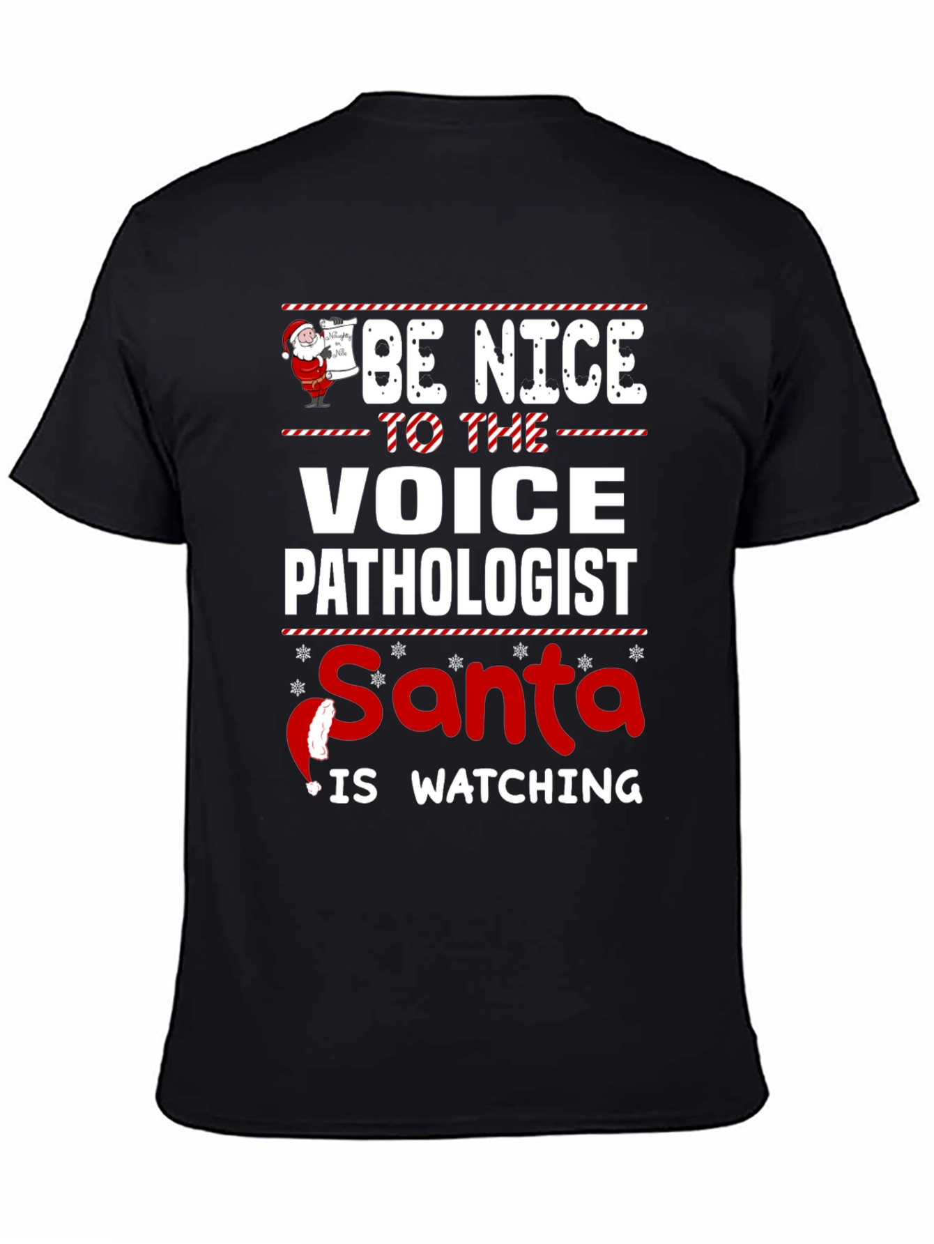 Black Be Nice to The Voice Pathologist Santa is Watching T-Shirt view 4