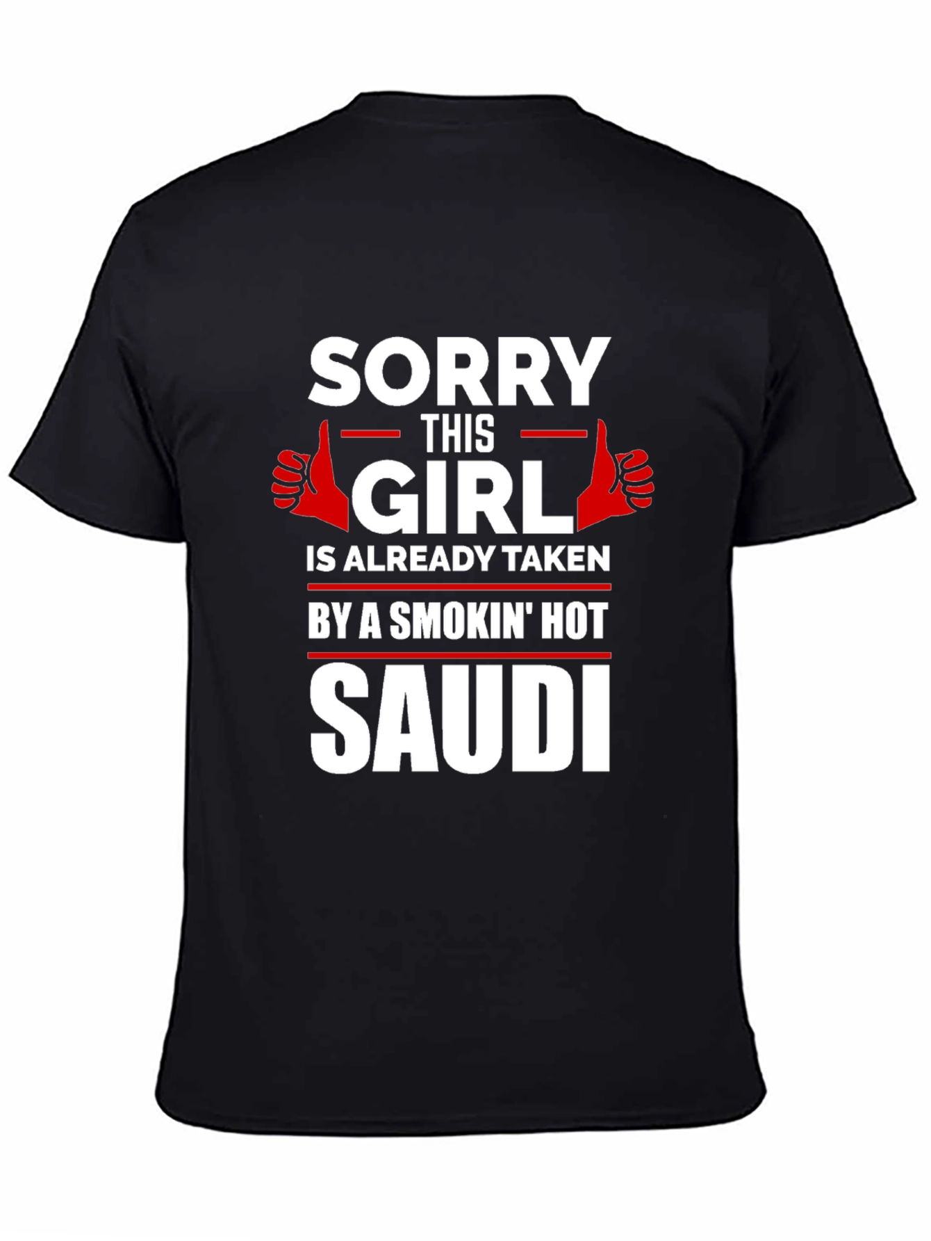 Black Sorry This Girl Is Taken By a Smokin' Hot Saudi T-Shirt view 4