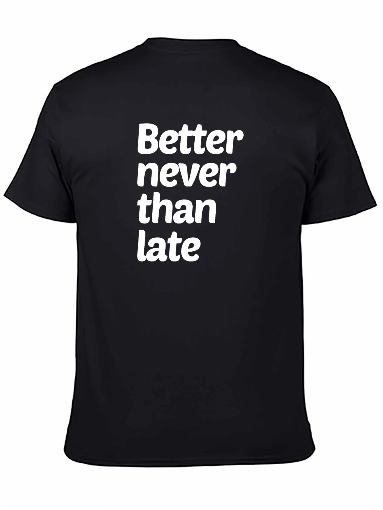 Black Better Never Than Late Graphic T-Shirt view 4
