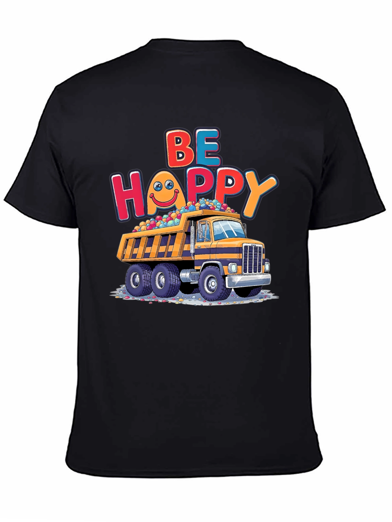 Black Be Happy Dump Truck T-Shirt view 4