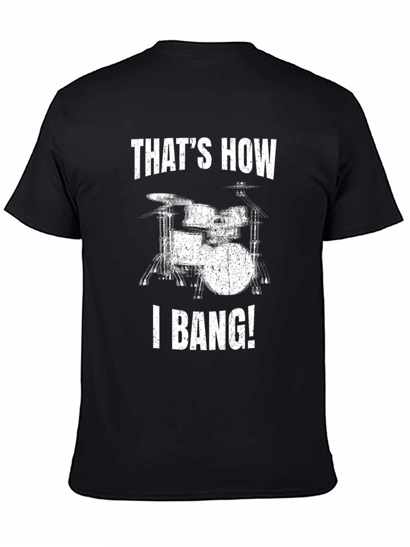 Black That's How I Bang! Drum Set T-Shirt view 4