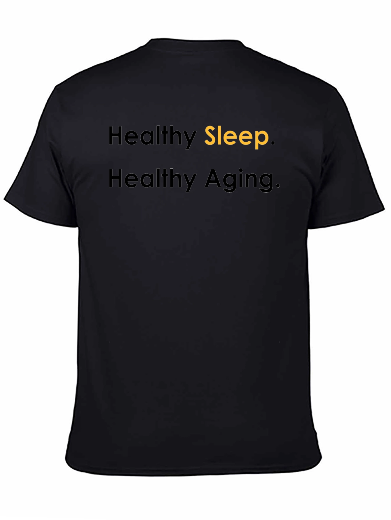 Black Healthy Sleep, Healthy Aging Graphic T-Shirt view 4