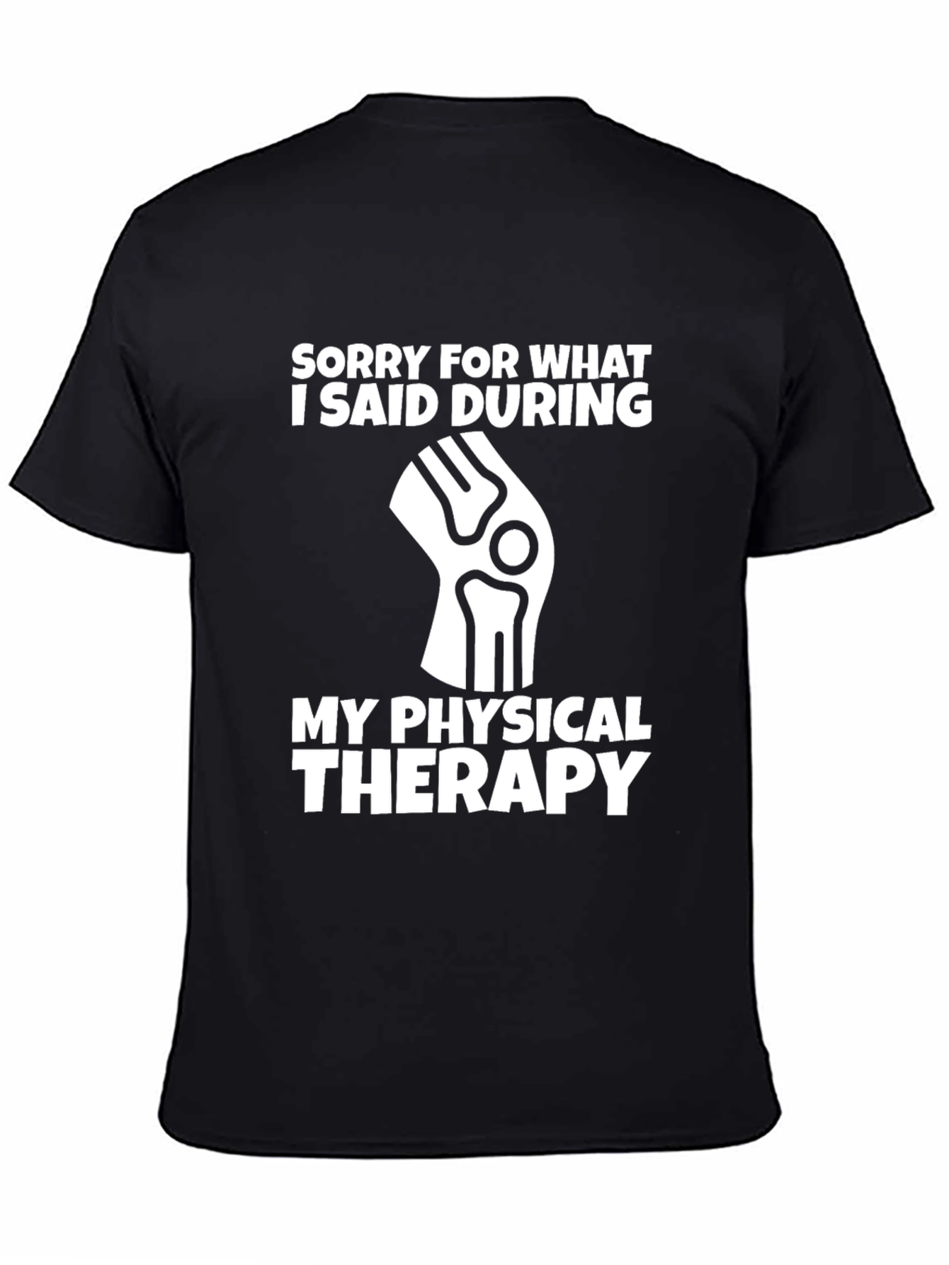 Black Sorry For What I Said Physical Therapy Graphic Tee view 4