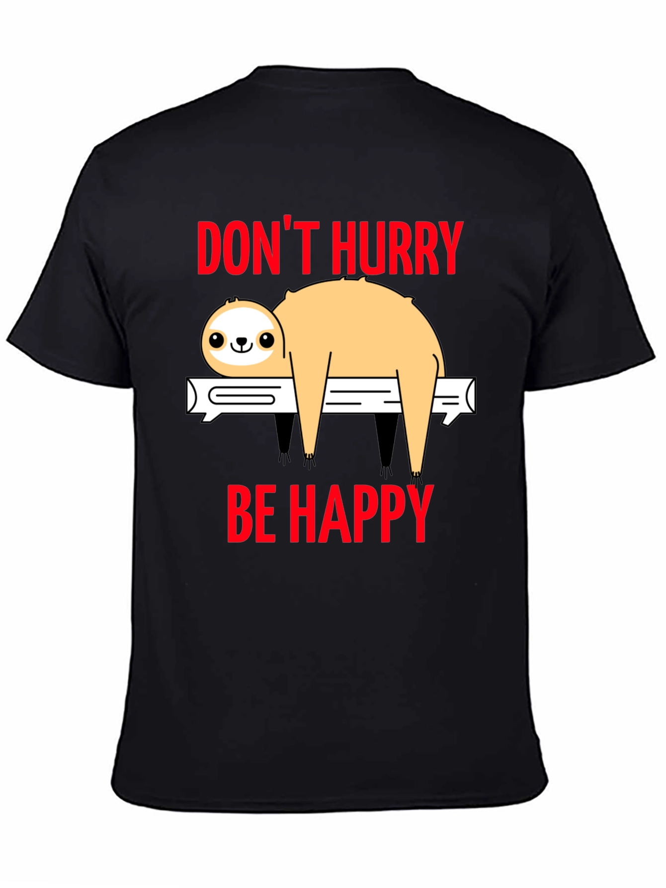 Black Don't Hurry Be Happy Sloth T-Shirt view 4
