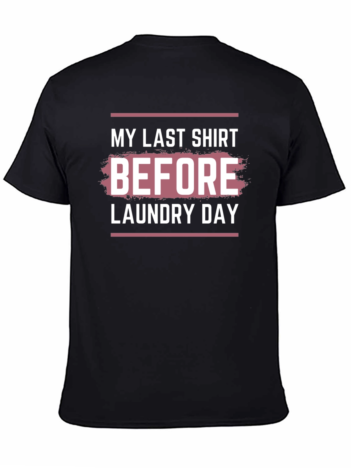 Black Men's 'Last Shirt Before Laundry Day' Graphic Tee view 4