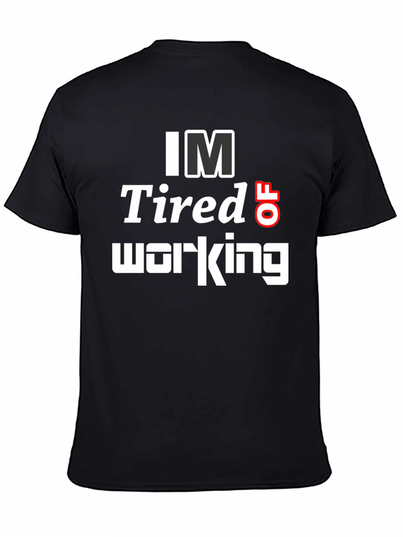 Black I'm Tired of Working Funny Graphic Tee view 4