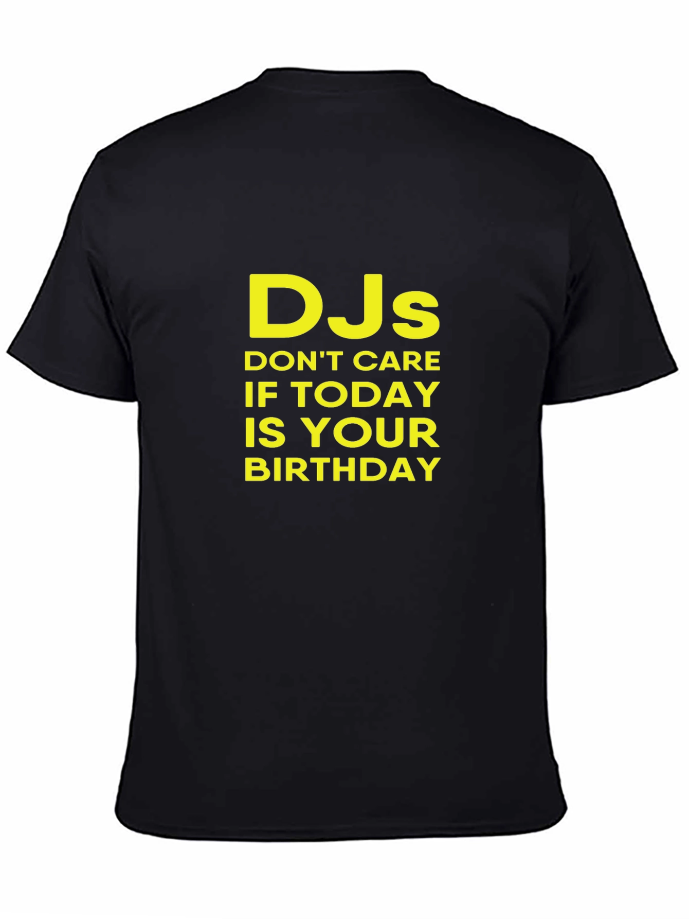 Black DJs Don't Care Birthday T-Shirt view 4