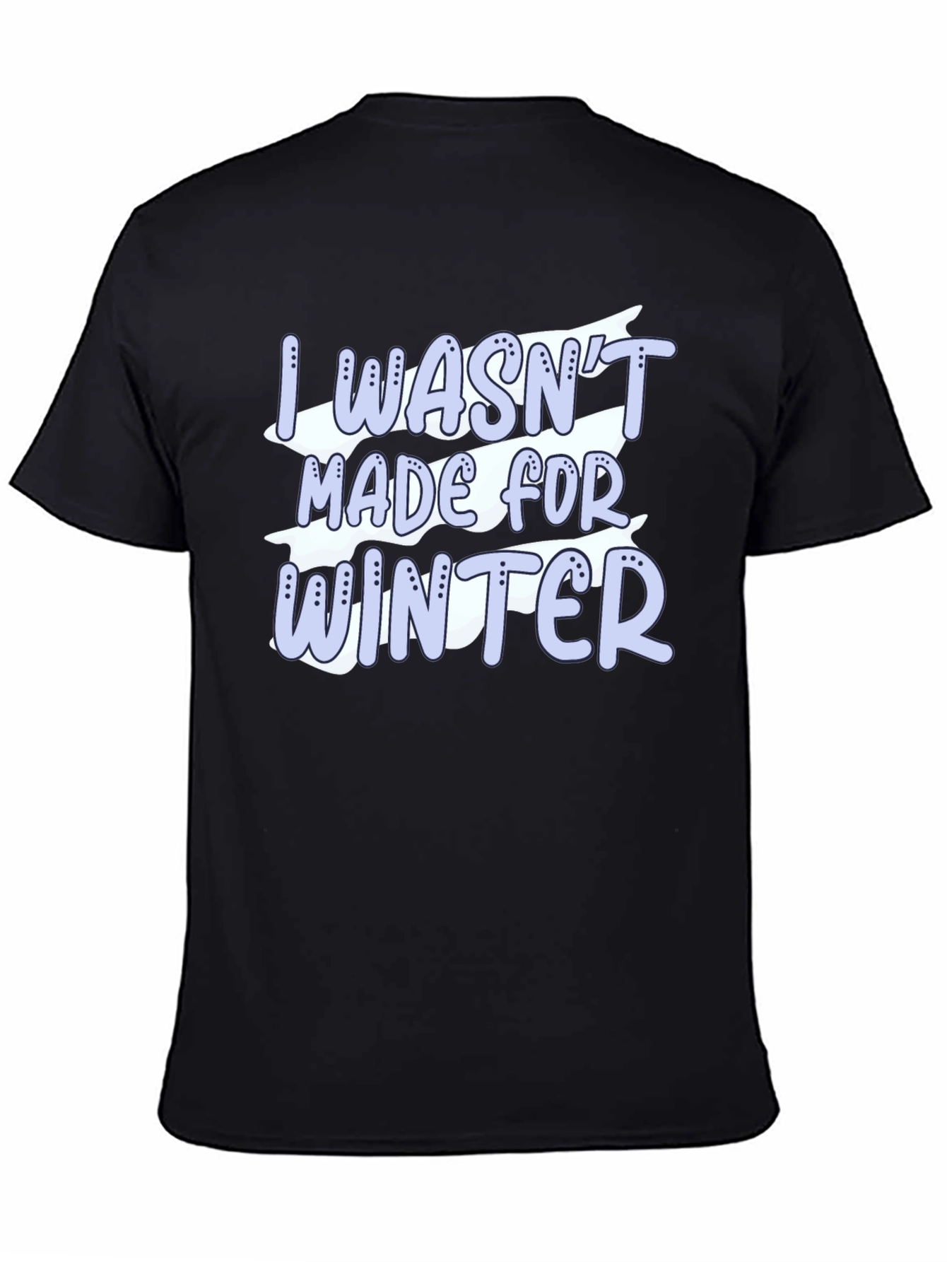 Black I Wasn't Made For Winter Black Tee view 4