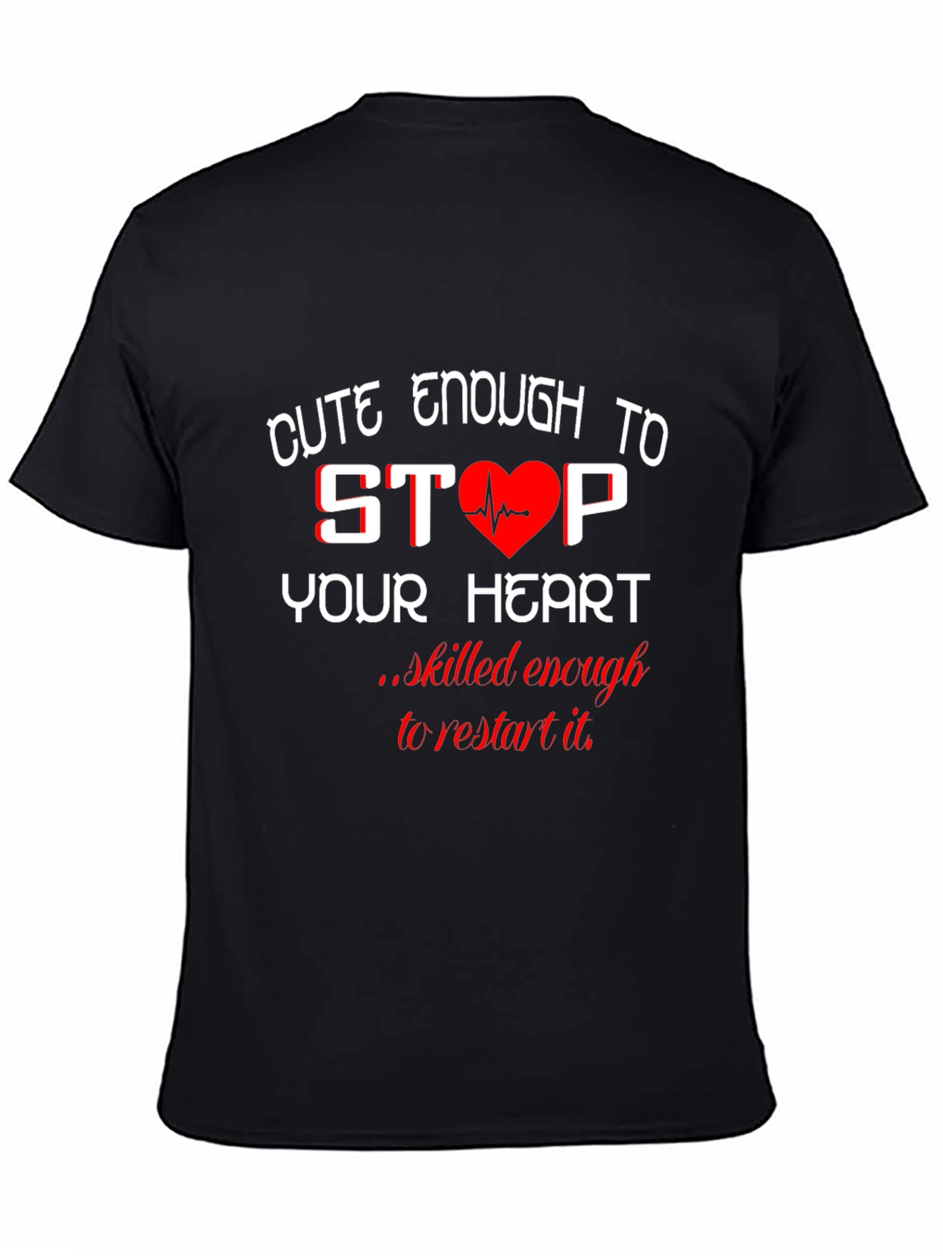 Black Cute Enough to Stop Your Heart Black T-Shirt view 4