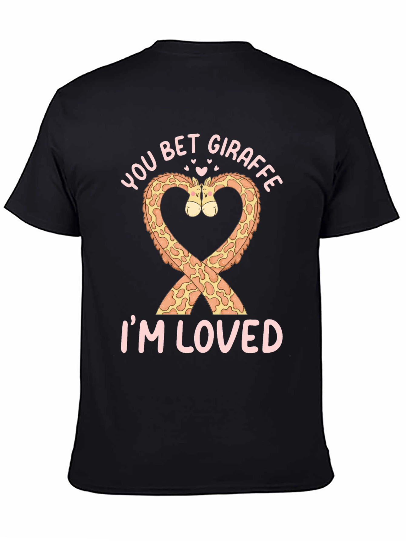 Black You Bet Giraffe I'm Loved Graphic T-Shirt view 4