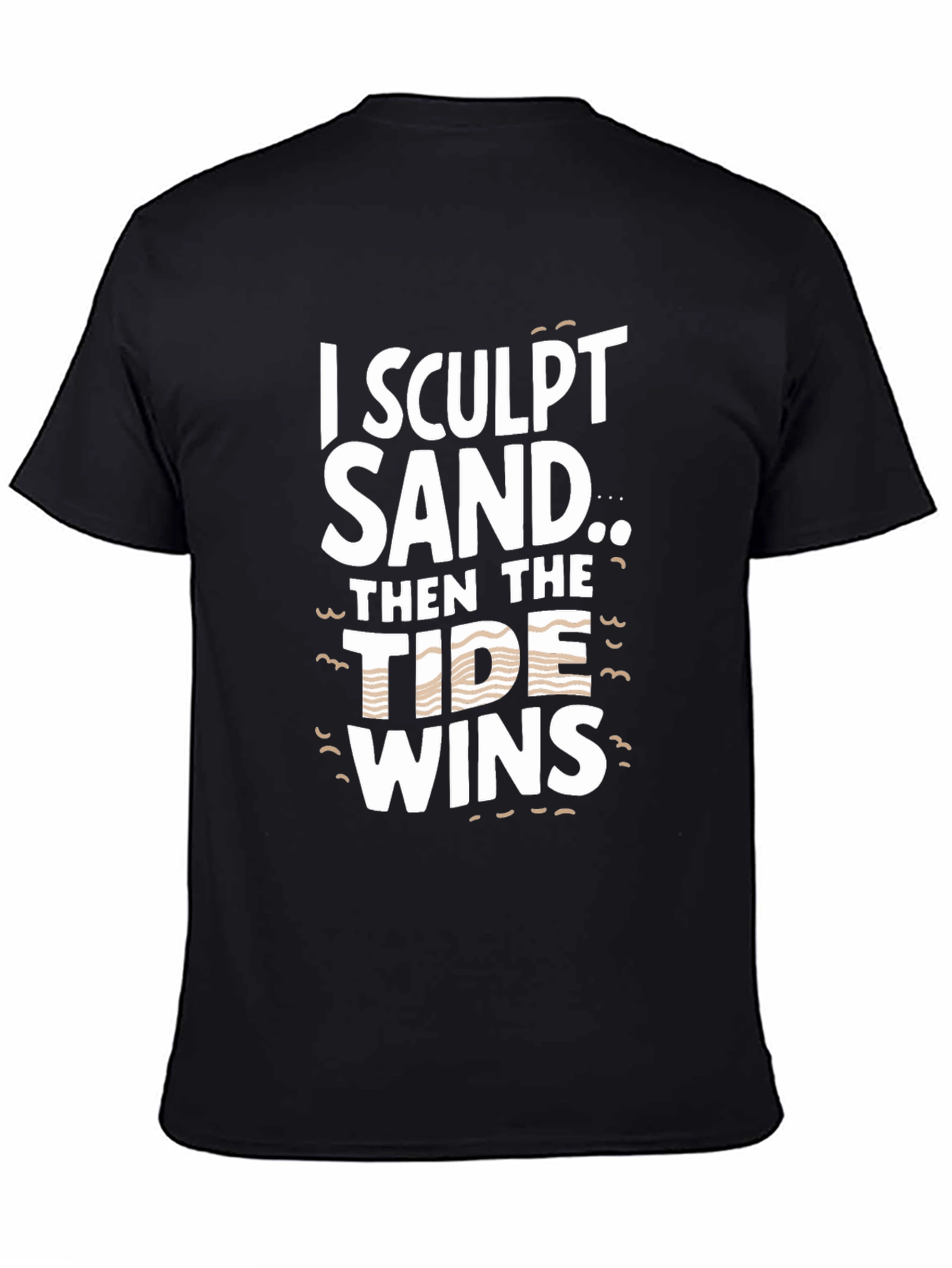 Black I Sculpt Sand Tide Wins Black T-Shirt view 4