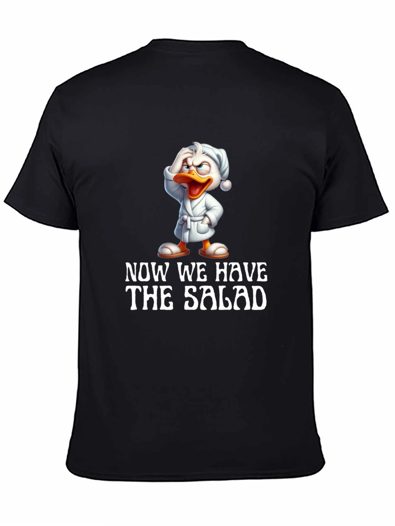 Black Now We Have The Salad Funny T-Shirt view 4