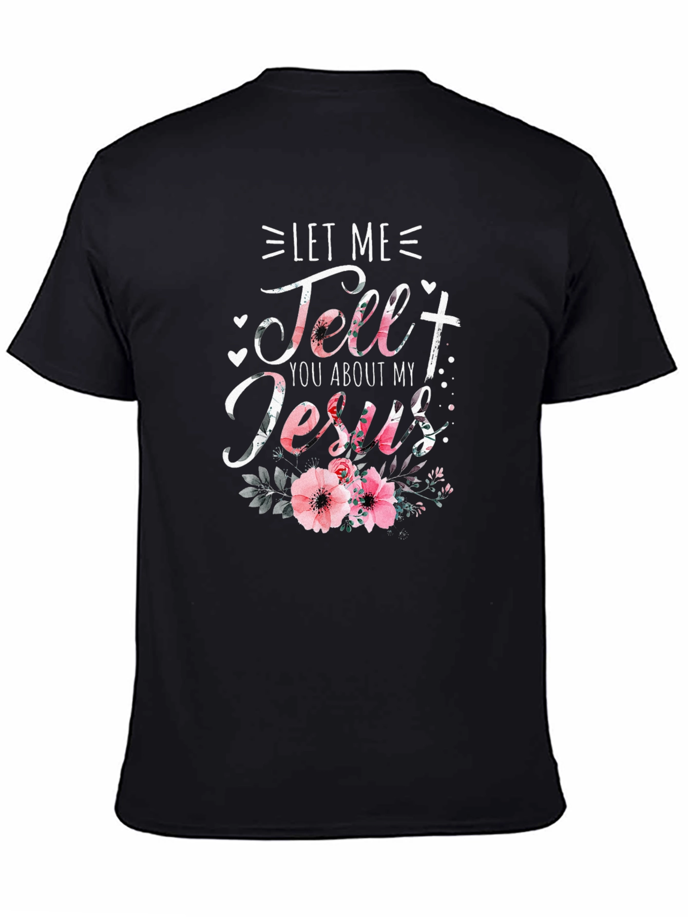 Black Let Me Tell You About My Jesus Floral T-Shirt view 4