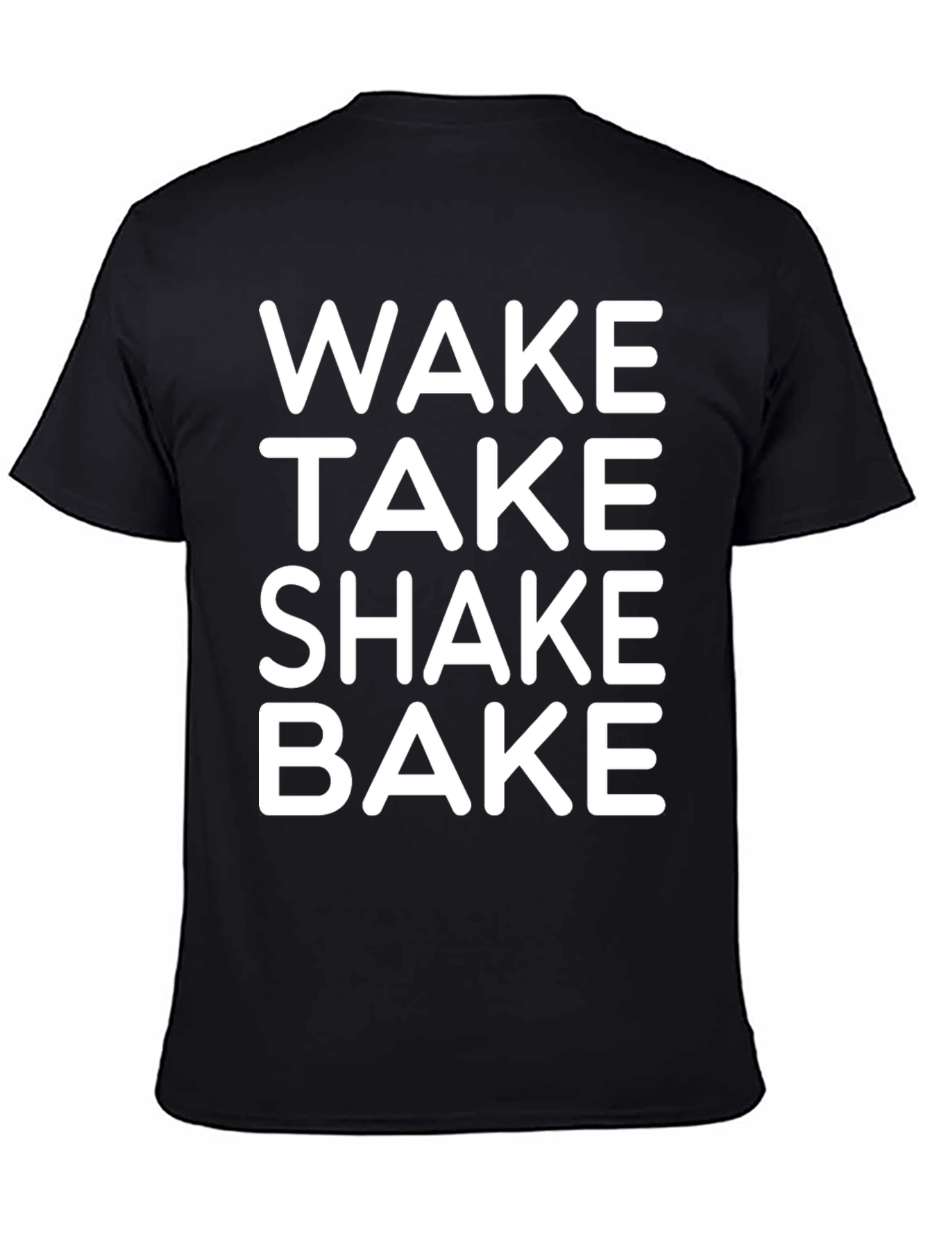 Black Wake Take Shake Bake T-Shirt - Novelty Graphic Tee view 4
