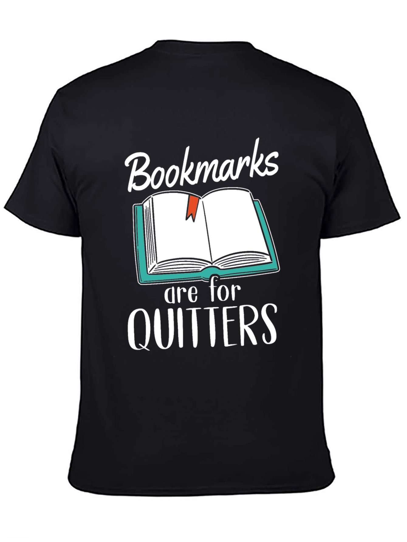 Black Bookmarks Are For Quitters T-Shirt - Funny Book Lover Tee view 4