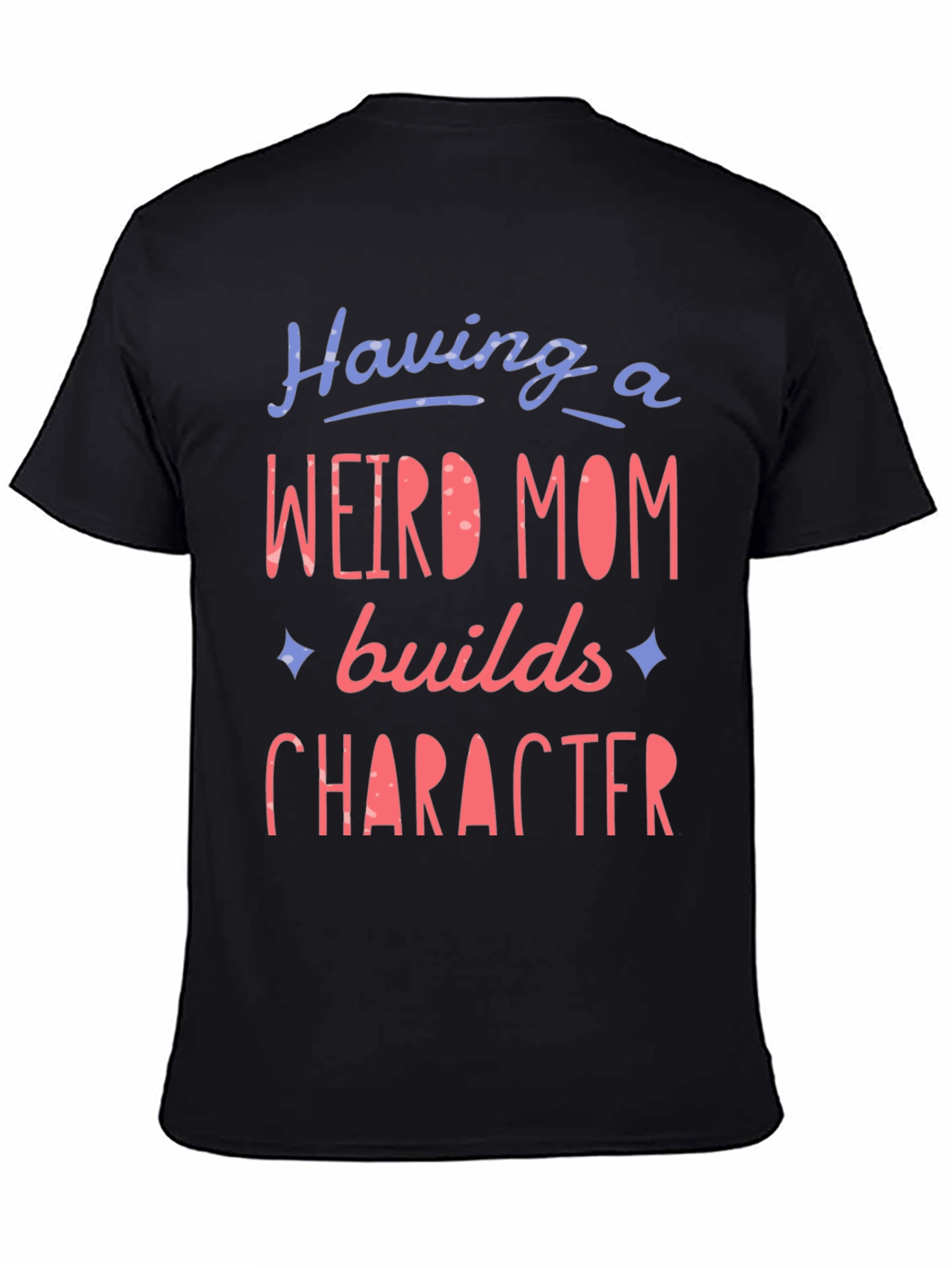Black Weird Mom Builds Character Graphic Tee view 4