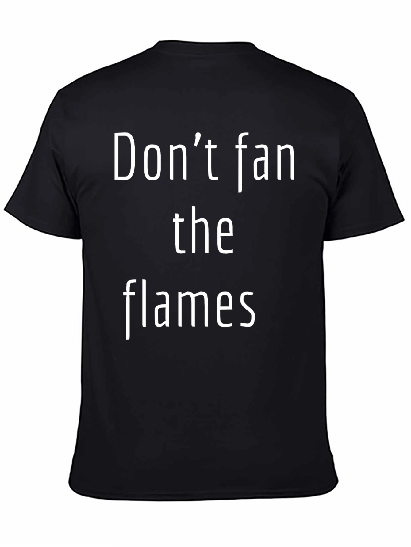 Black Don't Fan the Flames T-Shirt view 4