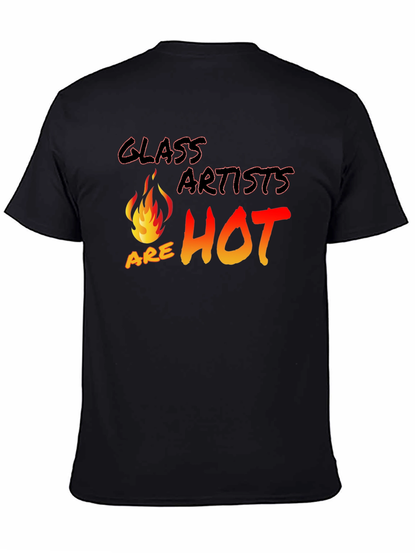 Black Glass Artists Are Hot Black T-Shirt view 4