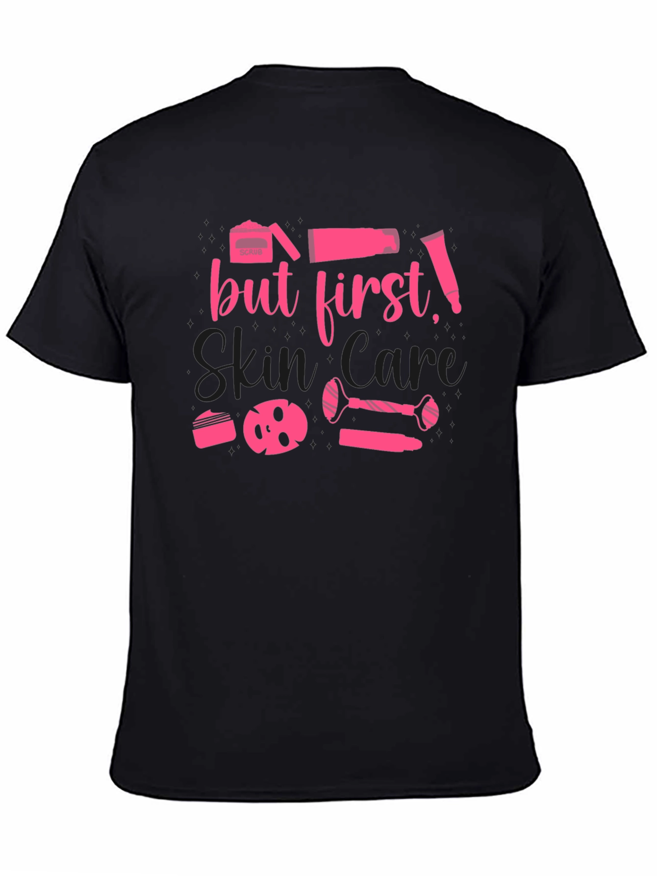 But First, Skin Care T-Shirt - 4
