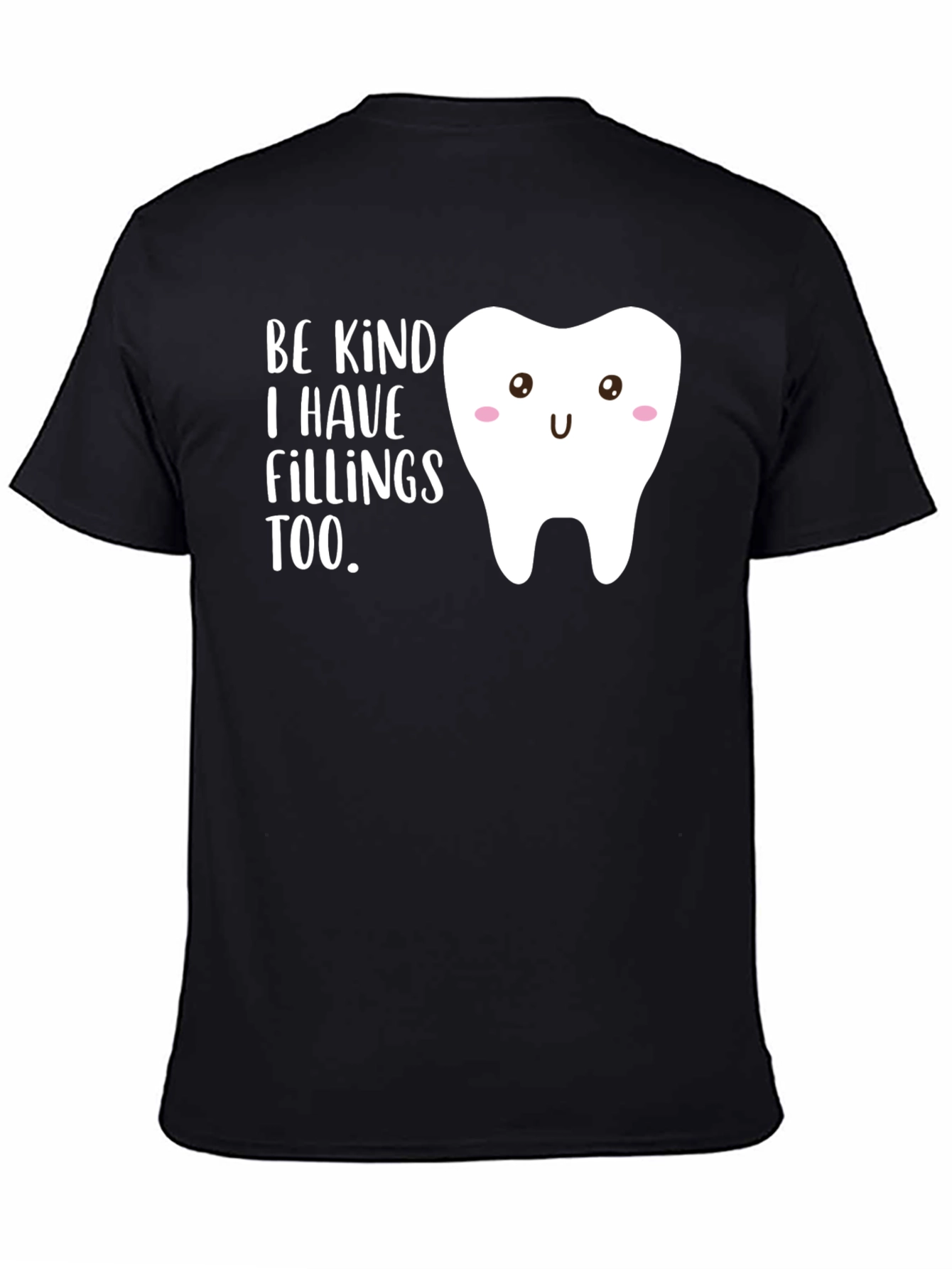 Black Be Kind I Have Fillings Too Black T-Shirt view 4