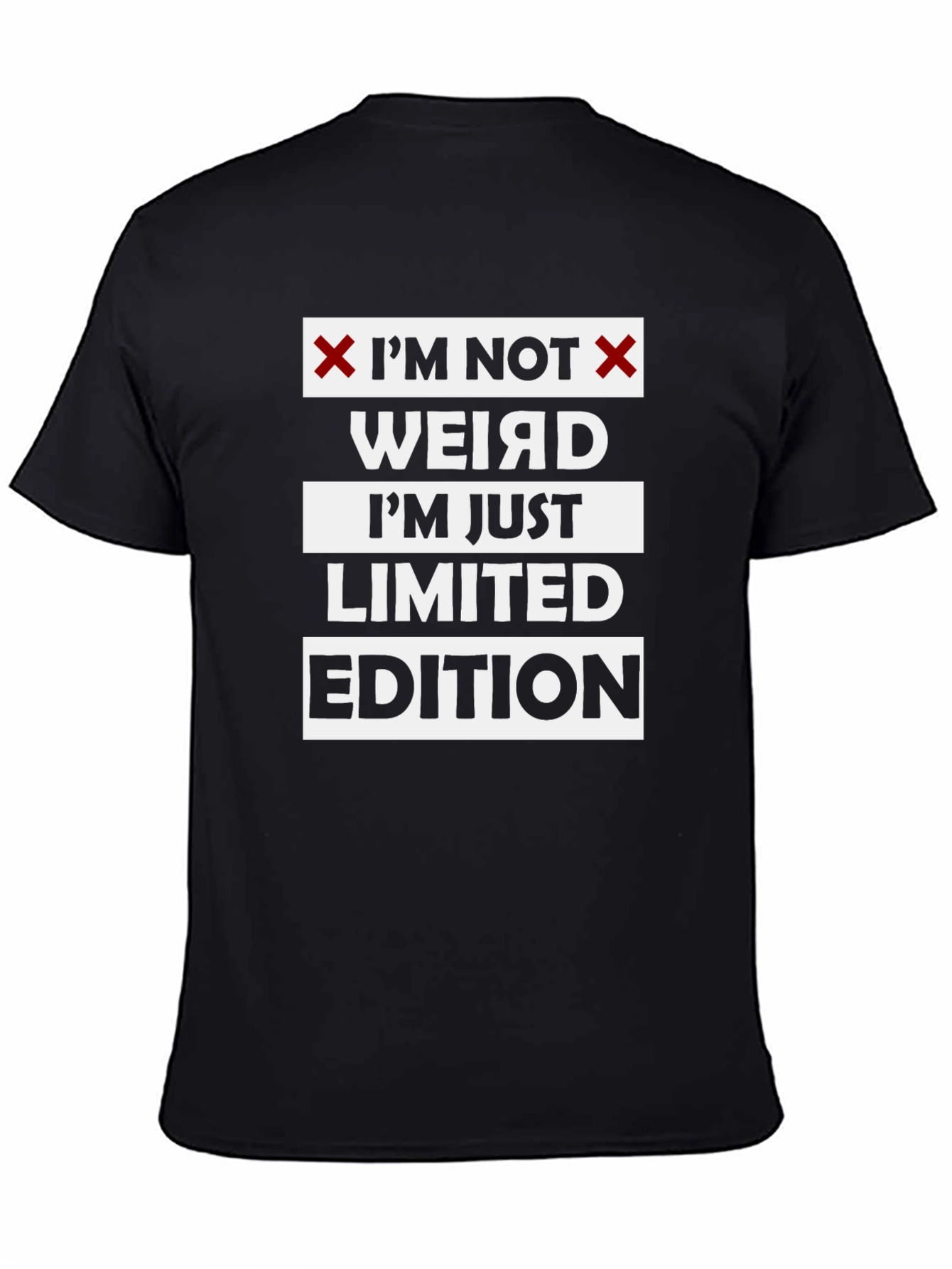 Black I'm Not Weird T-Shirt - Limited Edition Fun view 4
