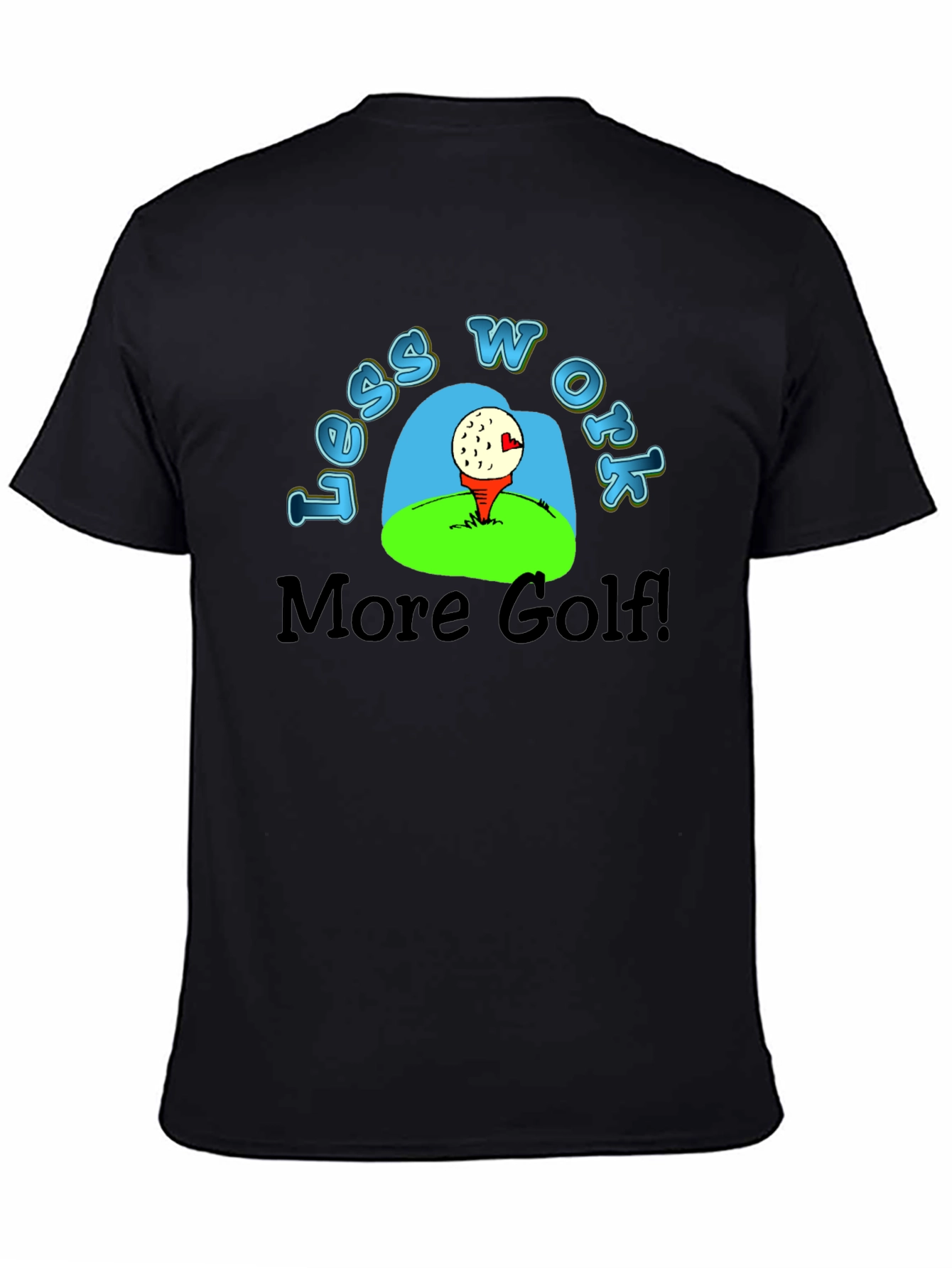 Black Less Work More Golf T-Shirt - Black view 4