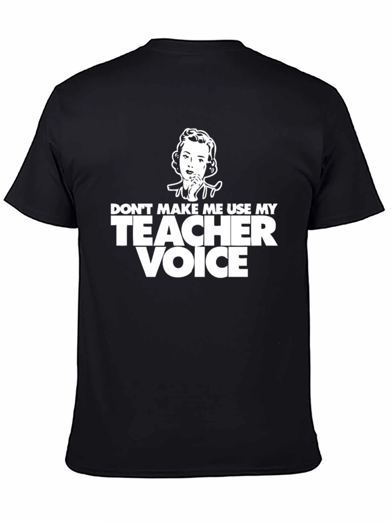 Black Don't Make Me Use My Teacher Voice T-Shirt view 4
