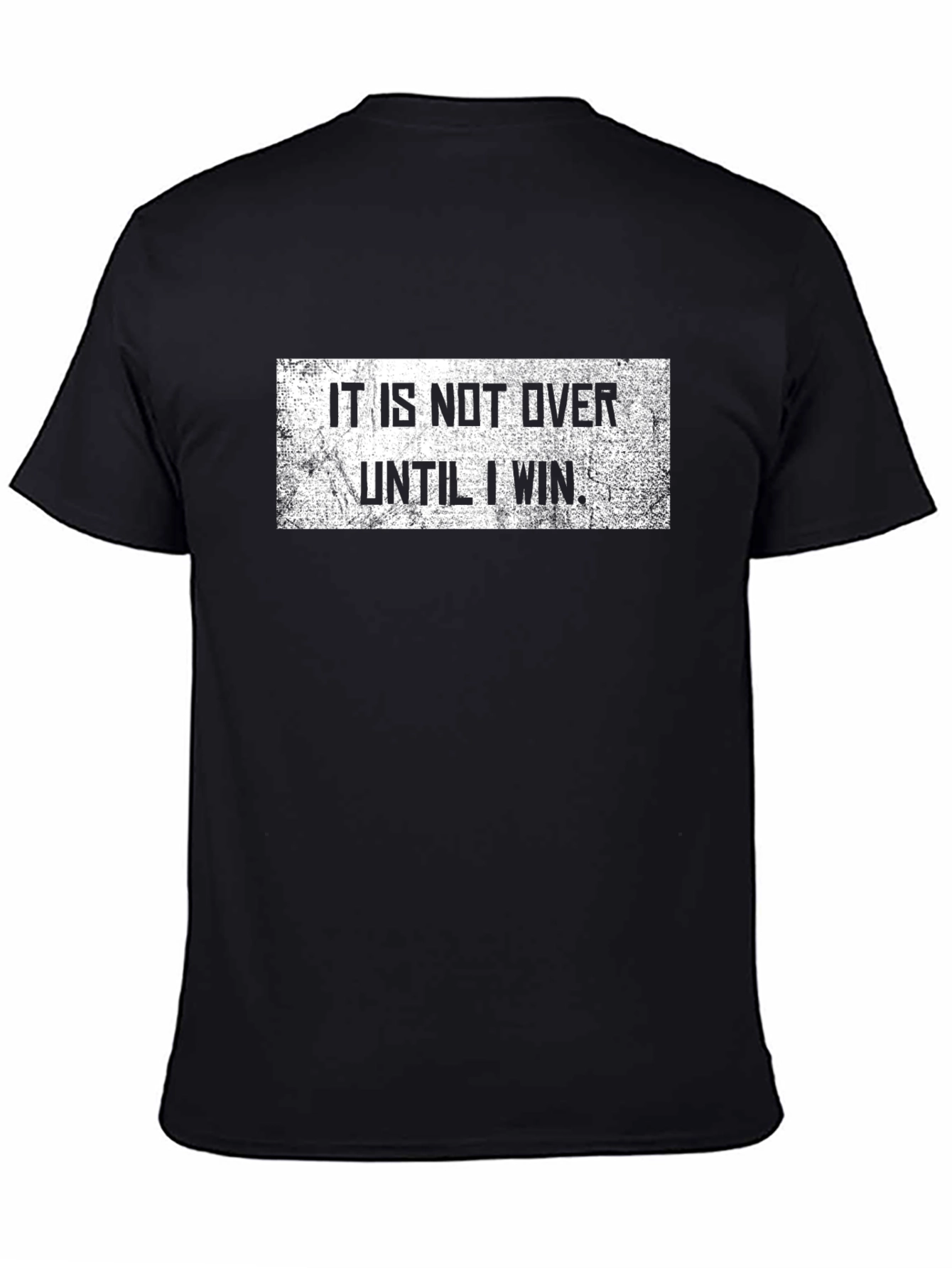 Black Motivational Graphic T-Shirt: It Is Not Over Until I Win view 4