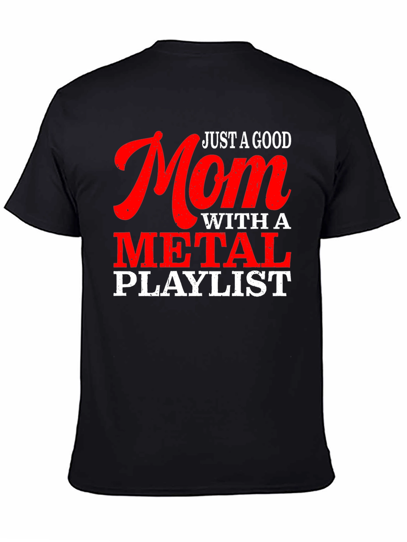Black Just a Good Mom with a Metal Playlist T-Shirt view 4